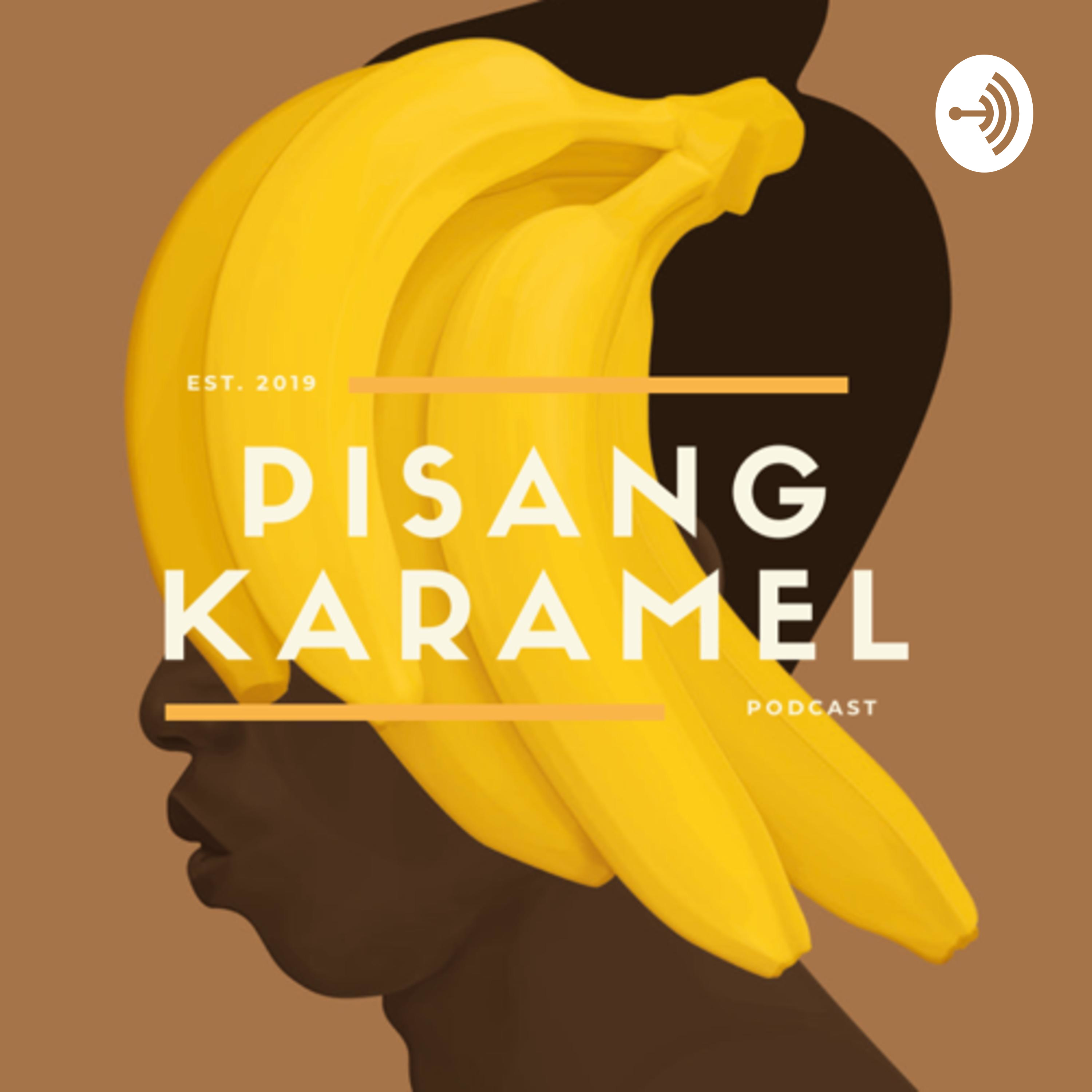 Podcast Pisang Karamel