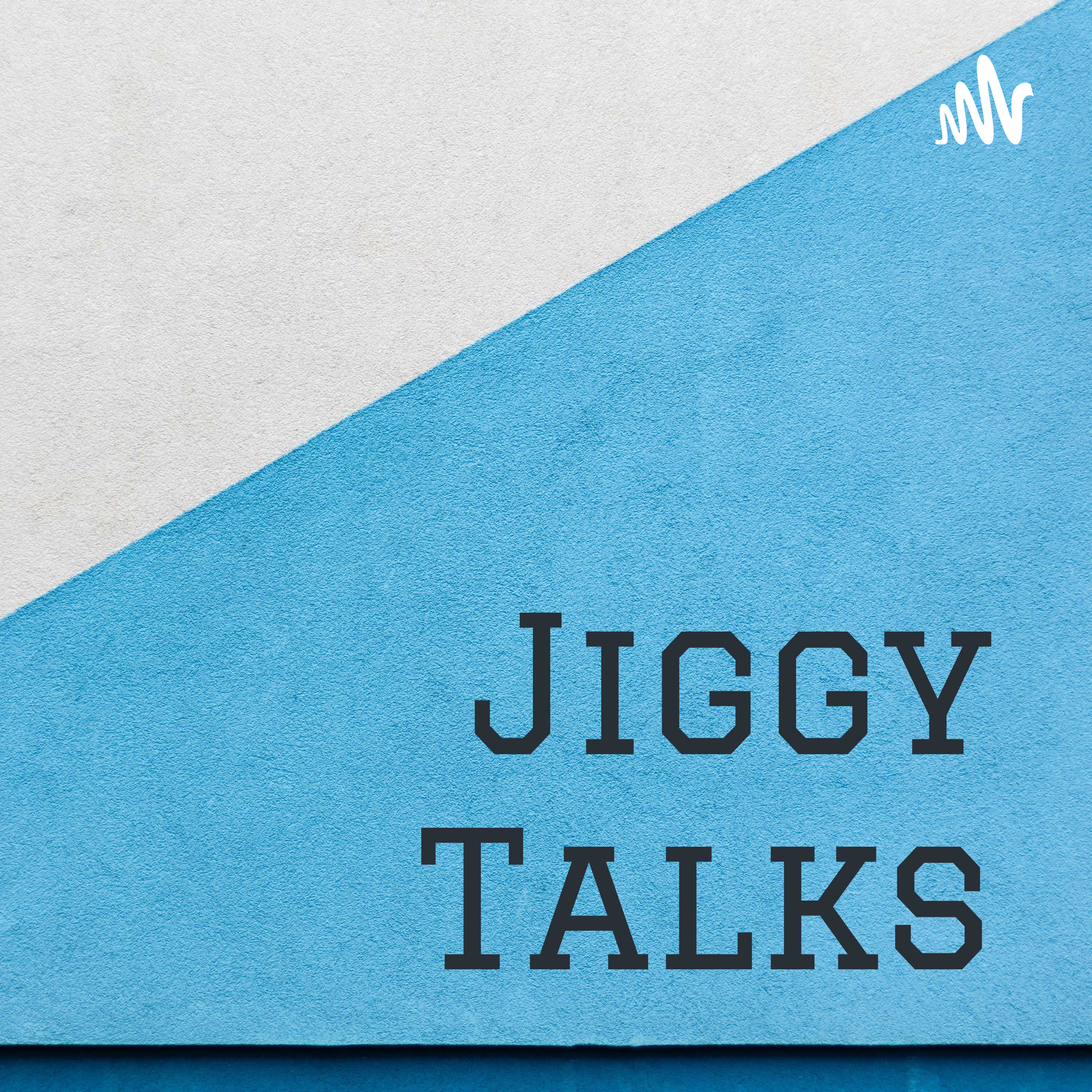 Jiggy Talks