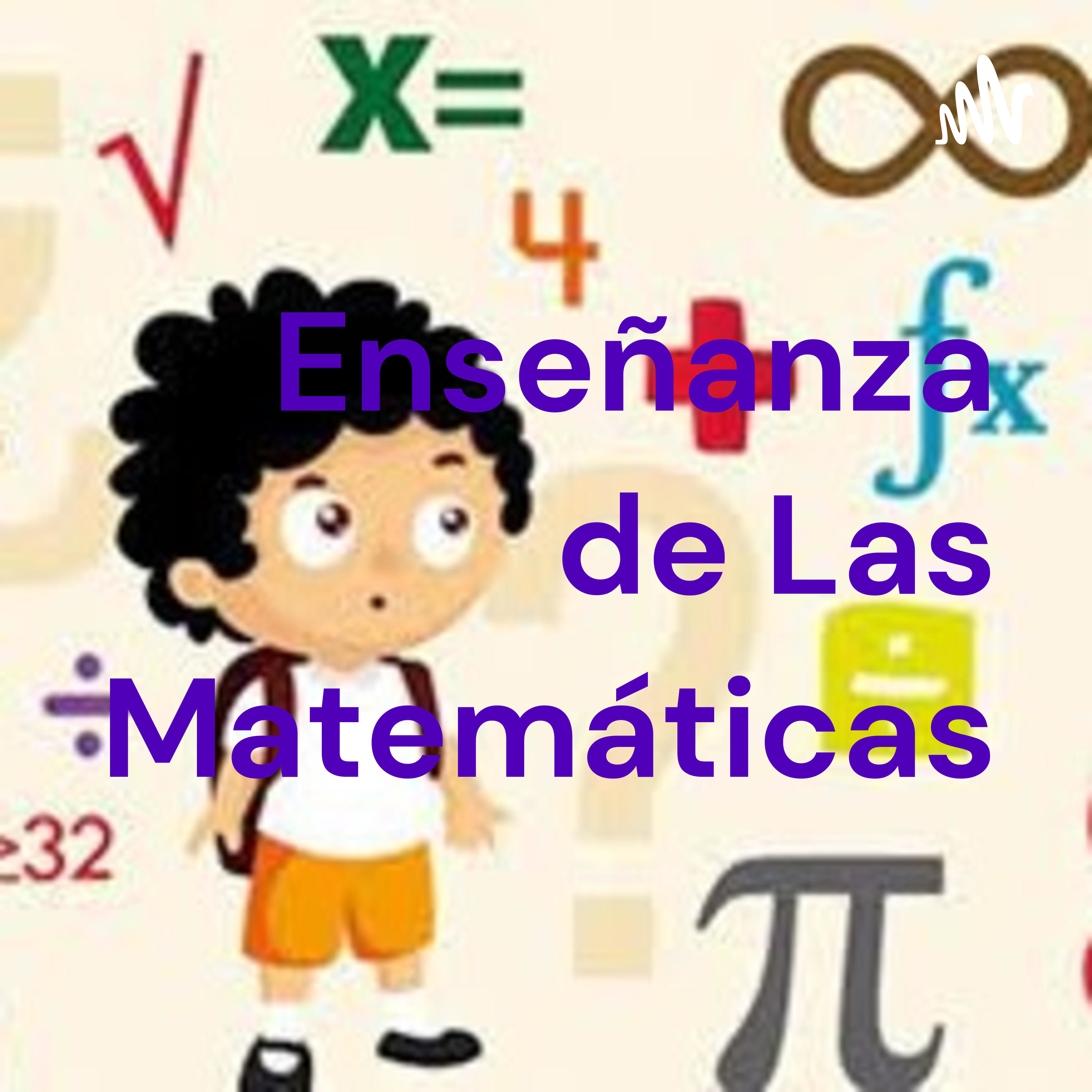 Enseñanza de Las Matemáticas podcast artwork