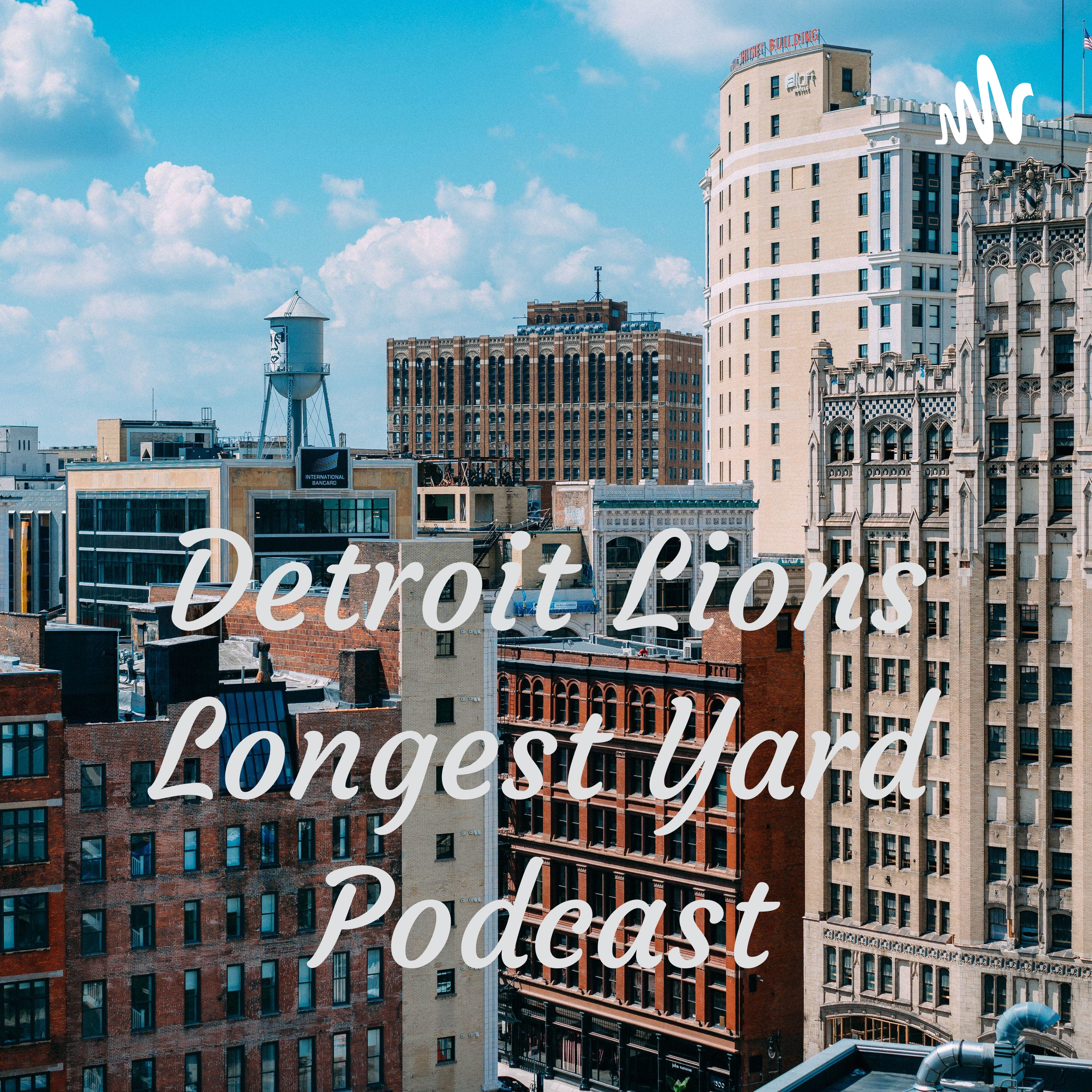 Detroit Lions Longest Yard Podcast