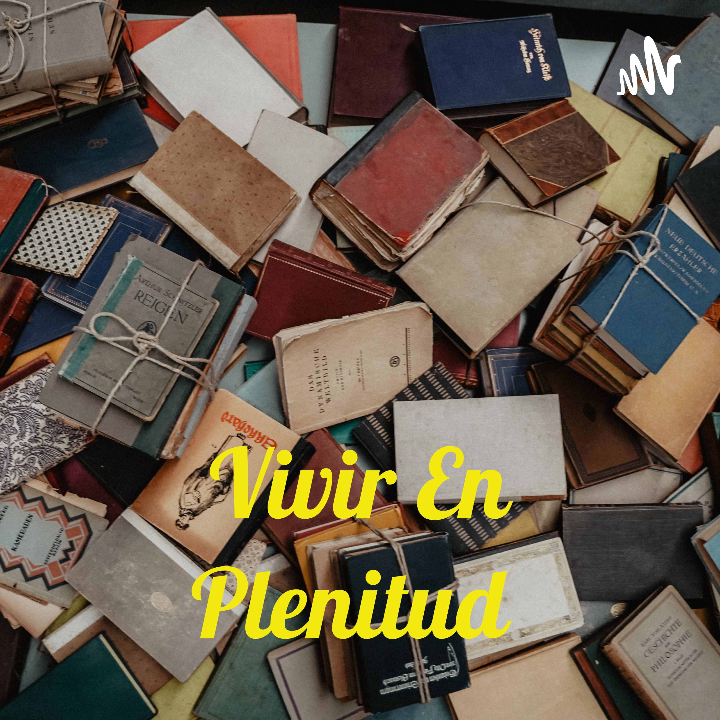 Vivir En Plenitud 🎉❤️🎊