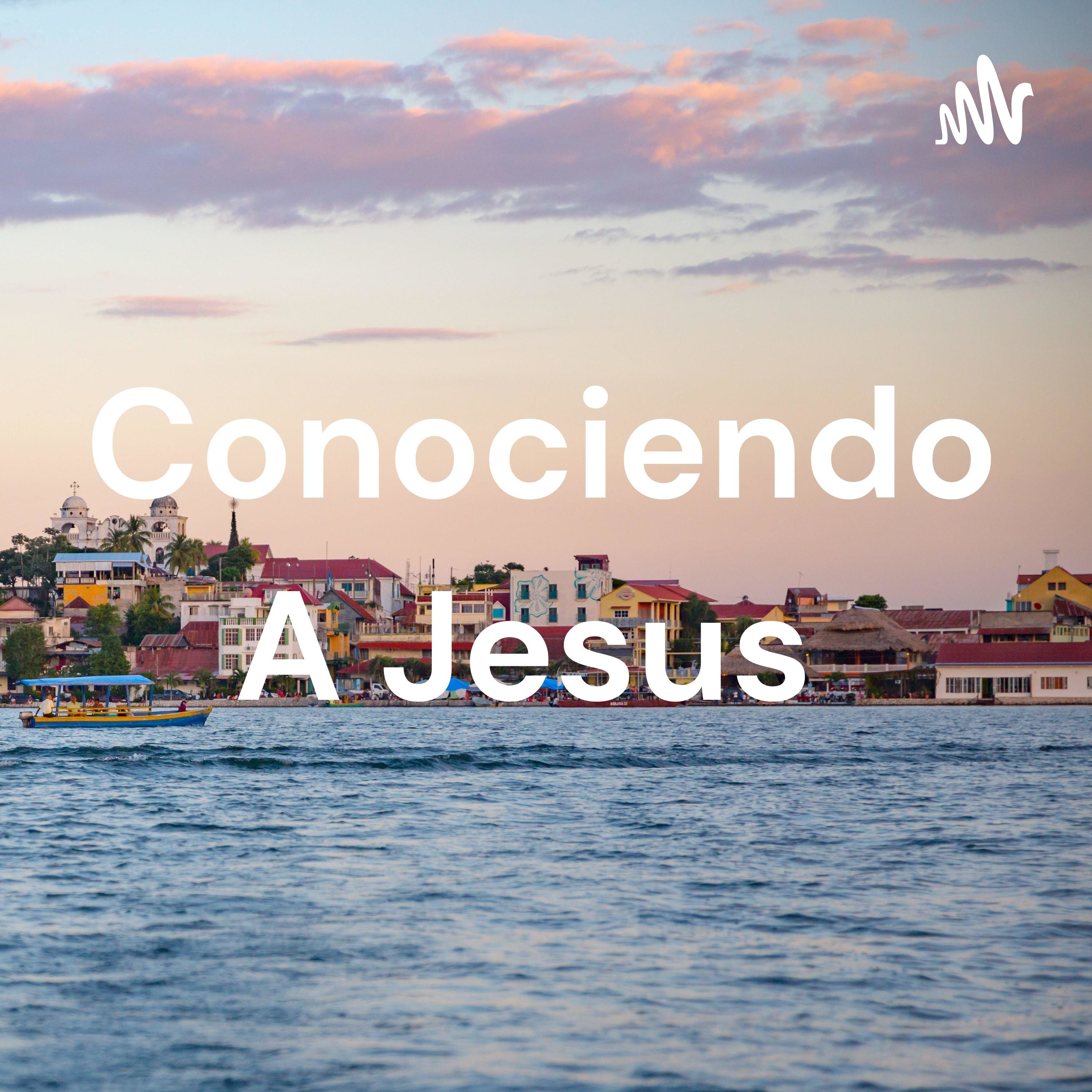 Conociendo A Jesus 