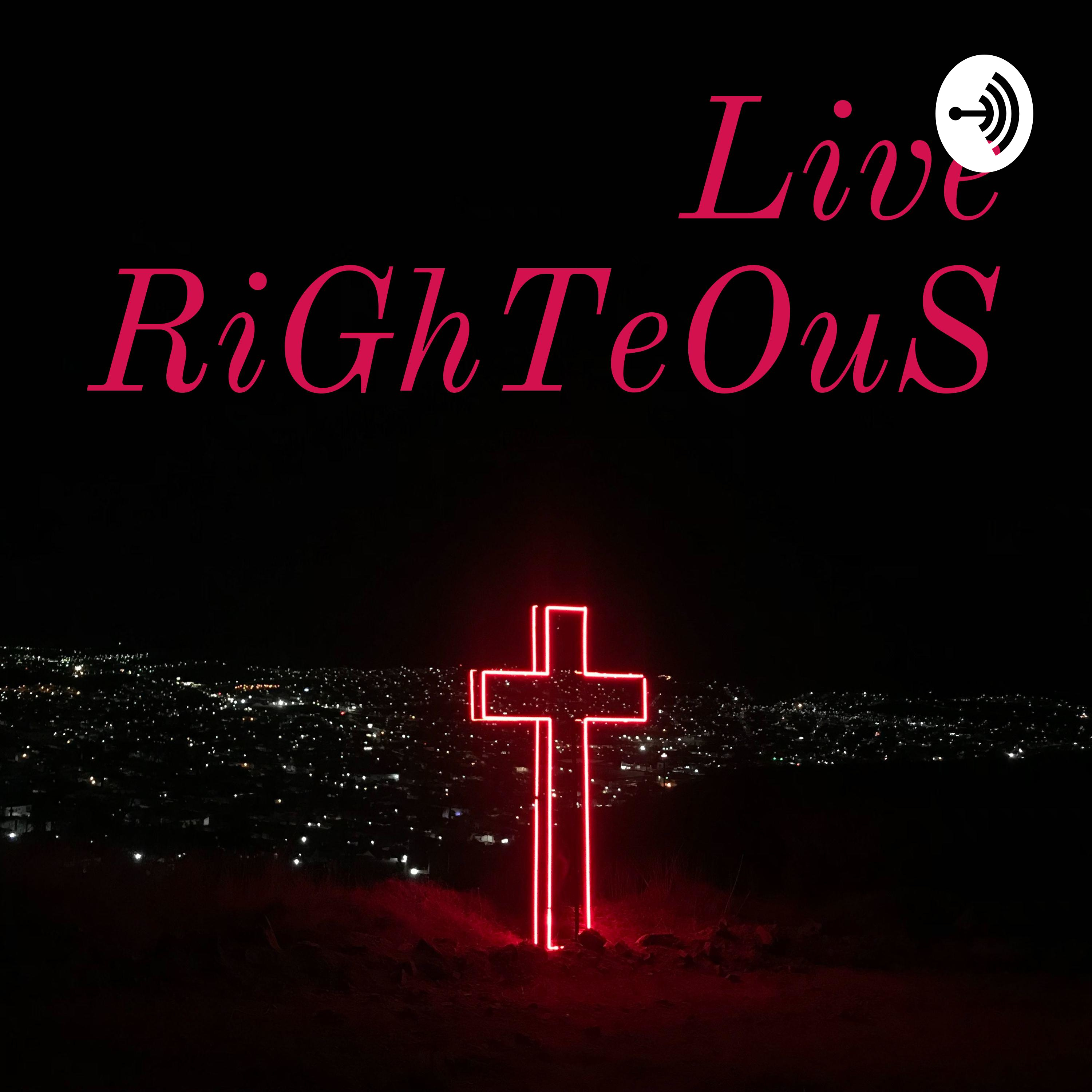 Live RiGhTeOuS
