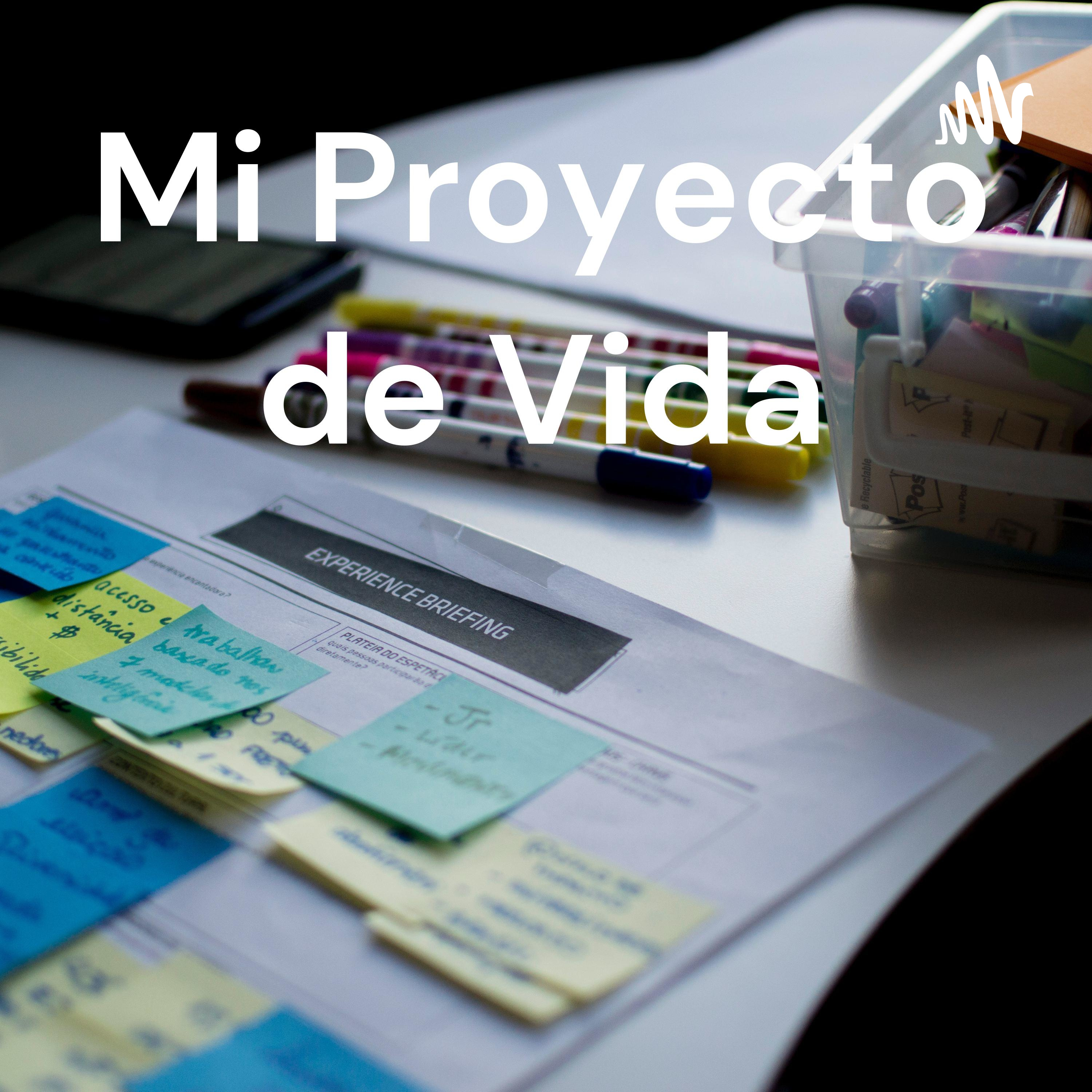 Mi Proyecto de Vida podcast artwork
