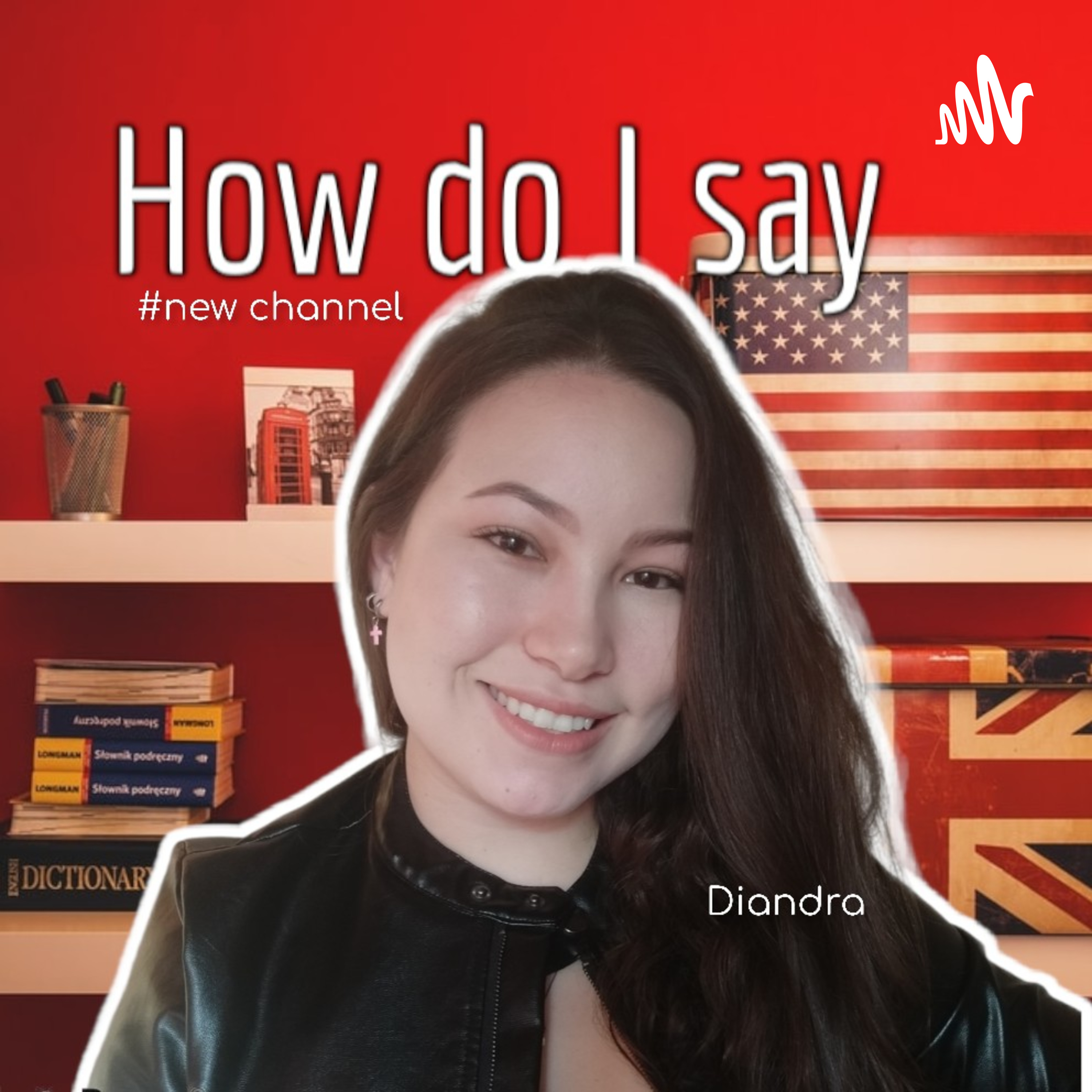 How Do I Say podcast artwork