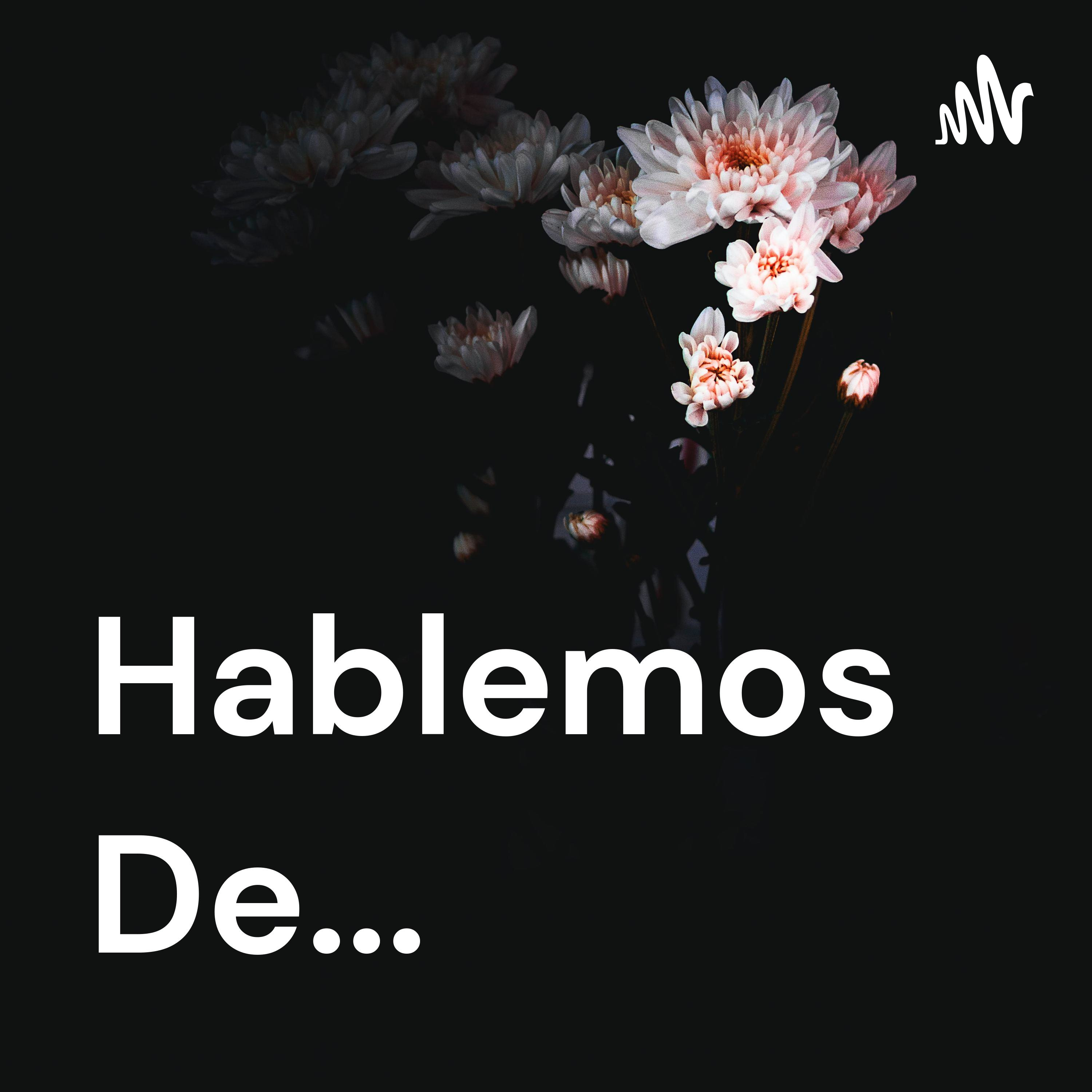 Hablemos De... podcast artwork