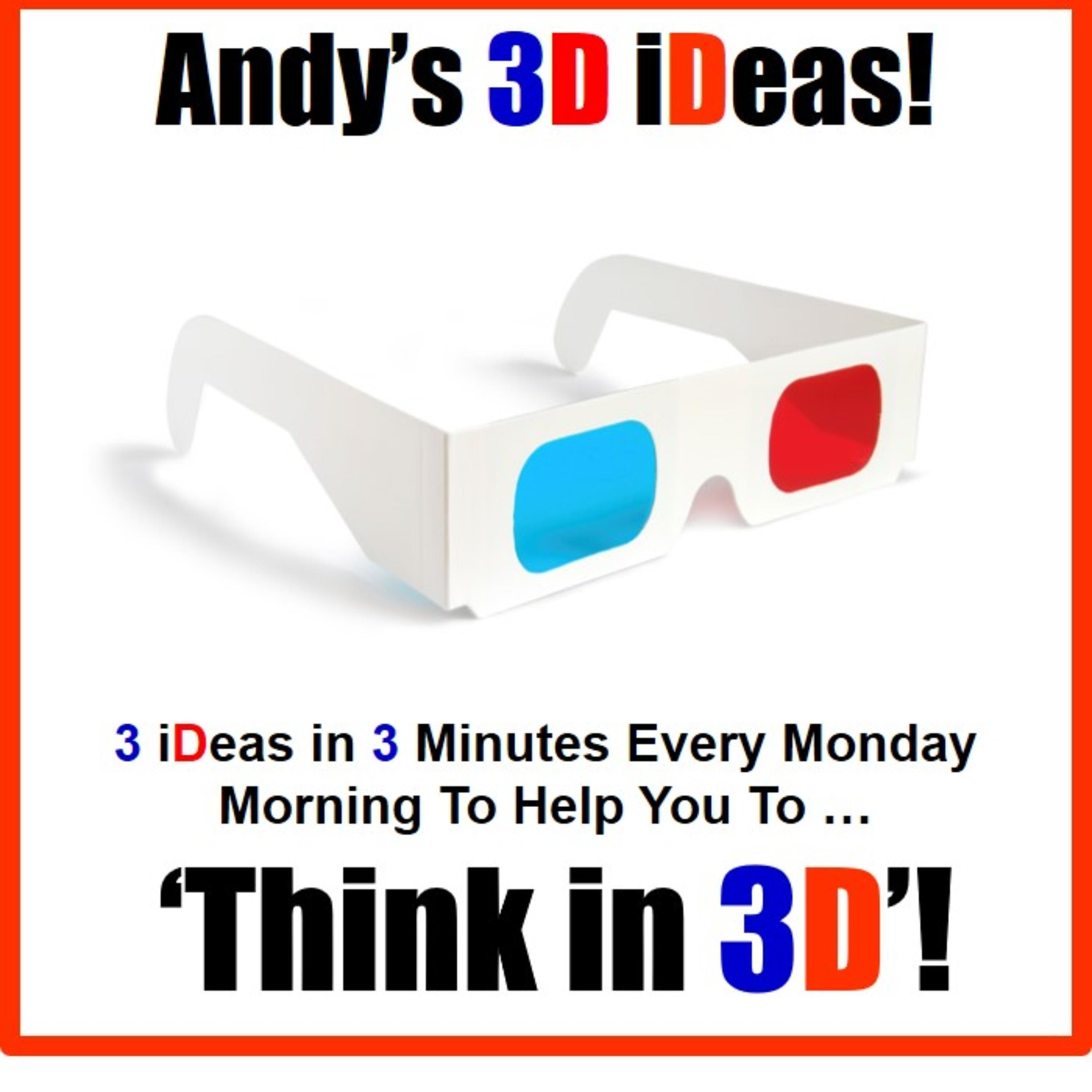 Andy’s 3D Thoughts 07/10/19