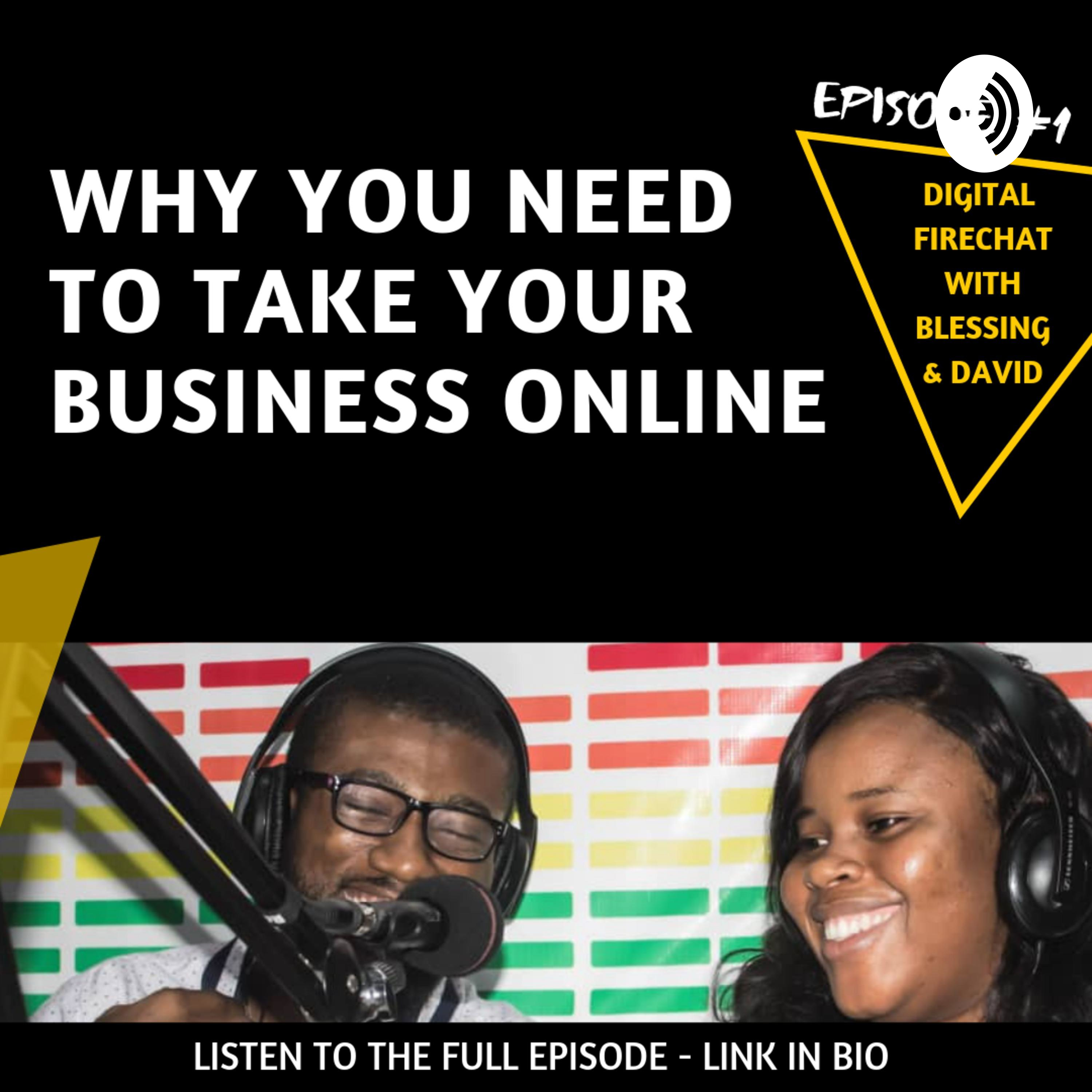 Why You Need To Take Your Business Online - Digital Fire Chat (Episode 1)