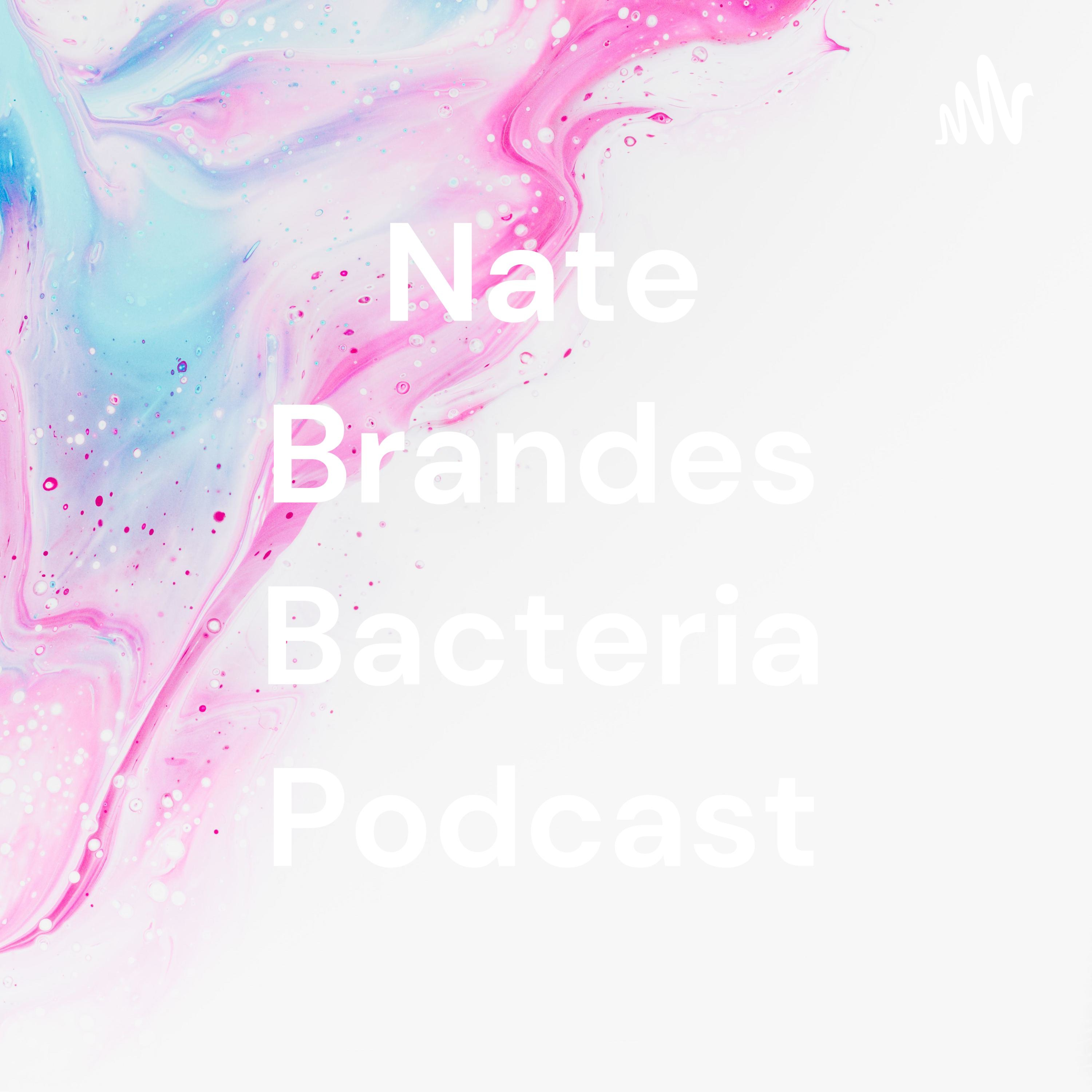 Nate Brandes Bacteria Podcast cover art