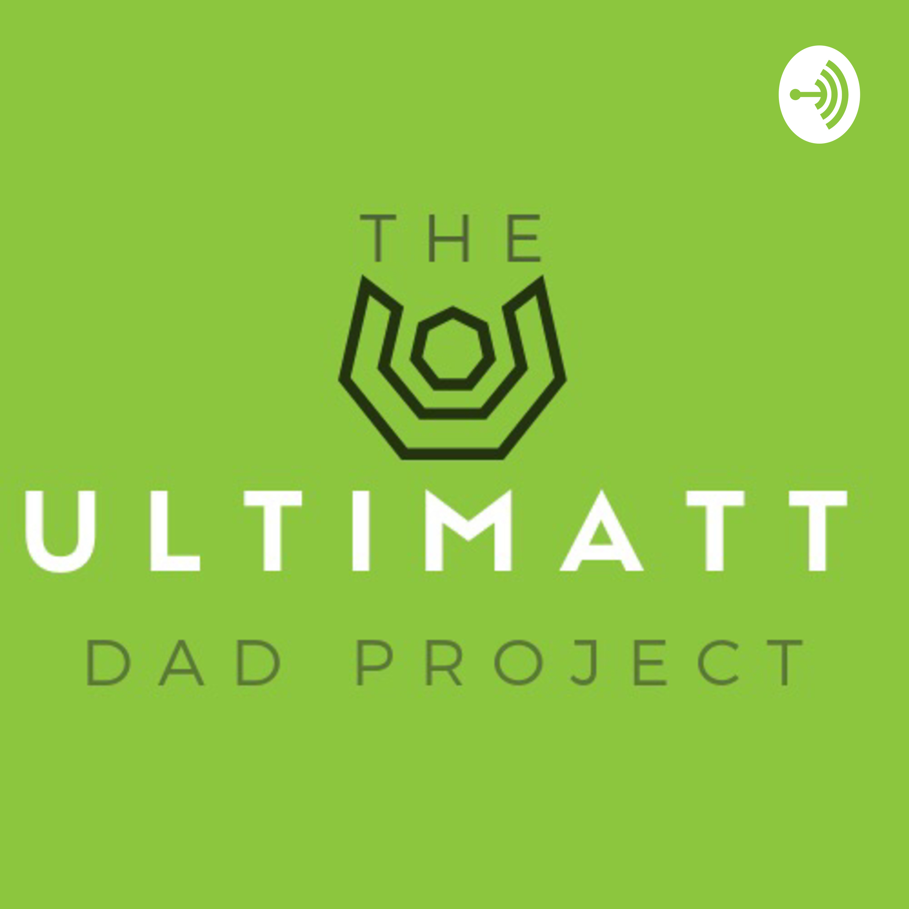 The UltiMatt Dad Podcast 