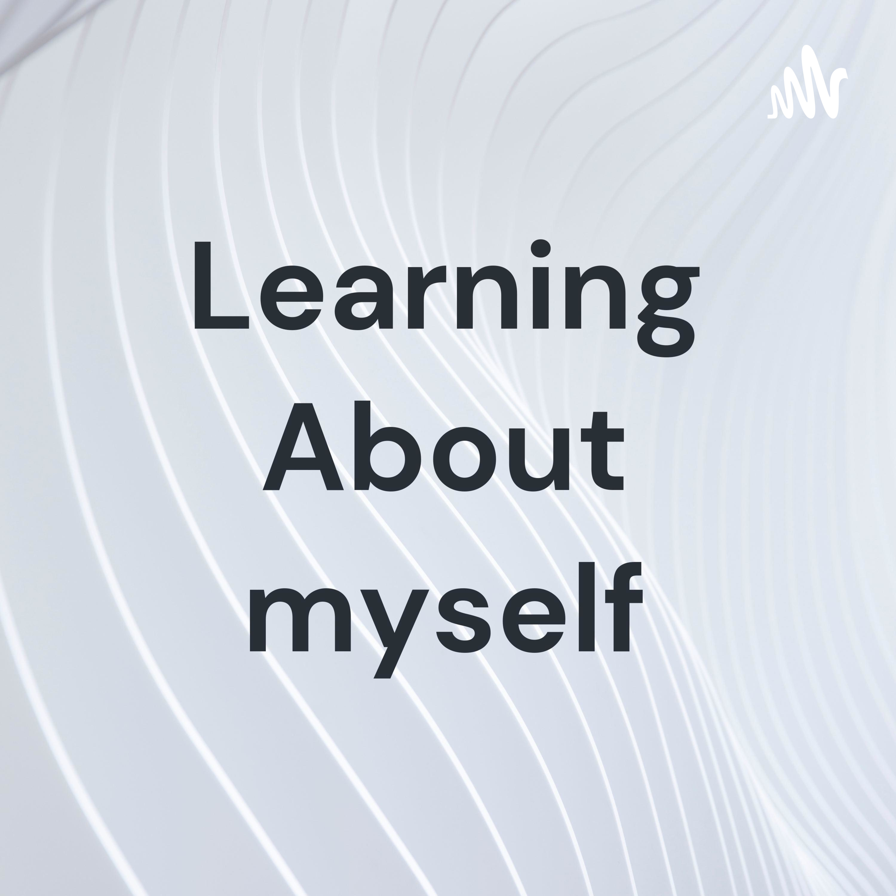 Learning About myself podcast artwork