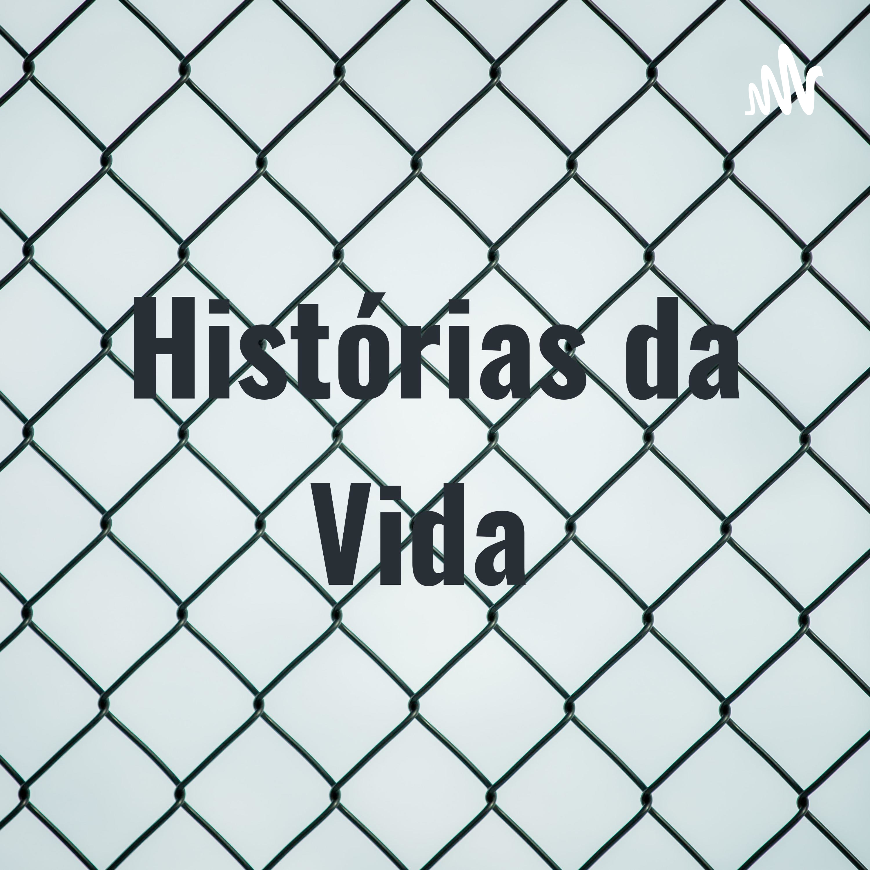 Histórias da Vida podcast artwork