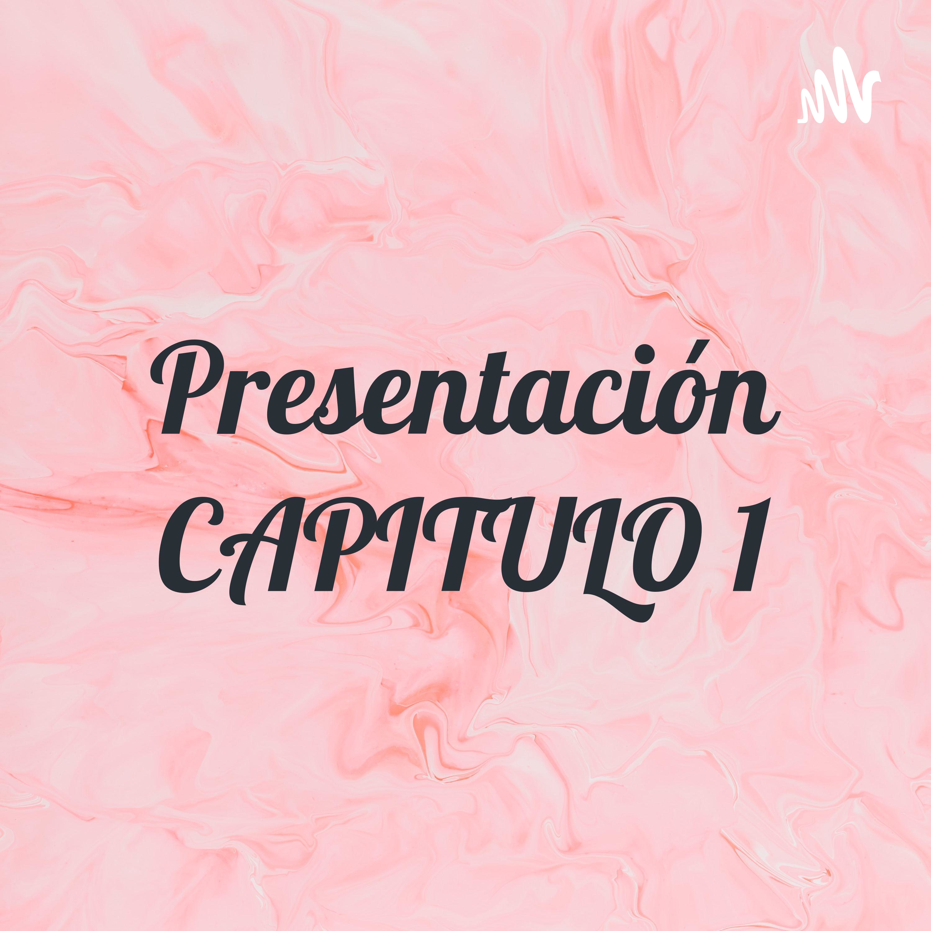 Presentación CAPITULO 1 cover art