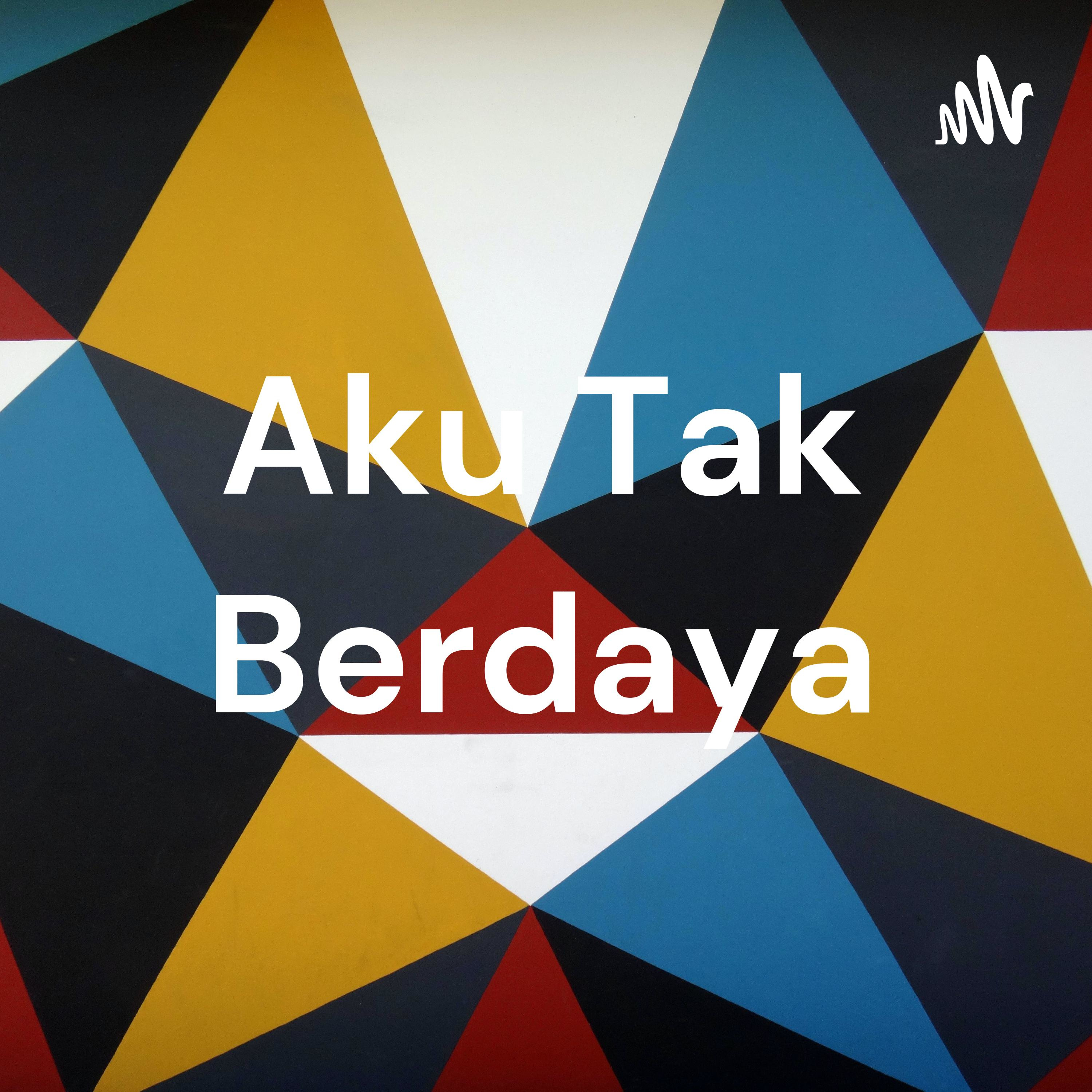 Aku Tak Berdaya