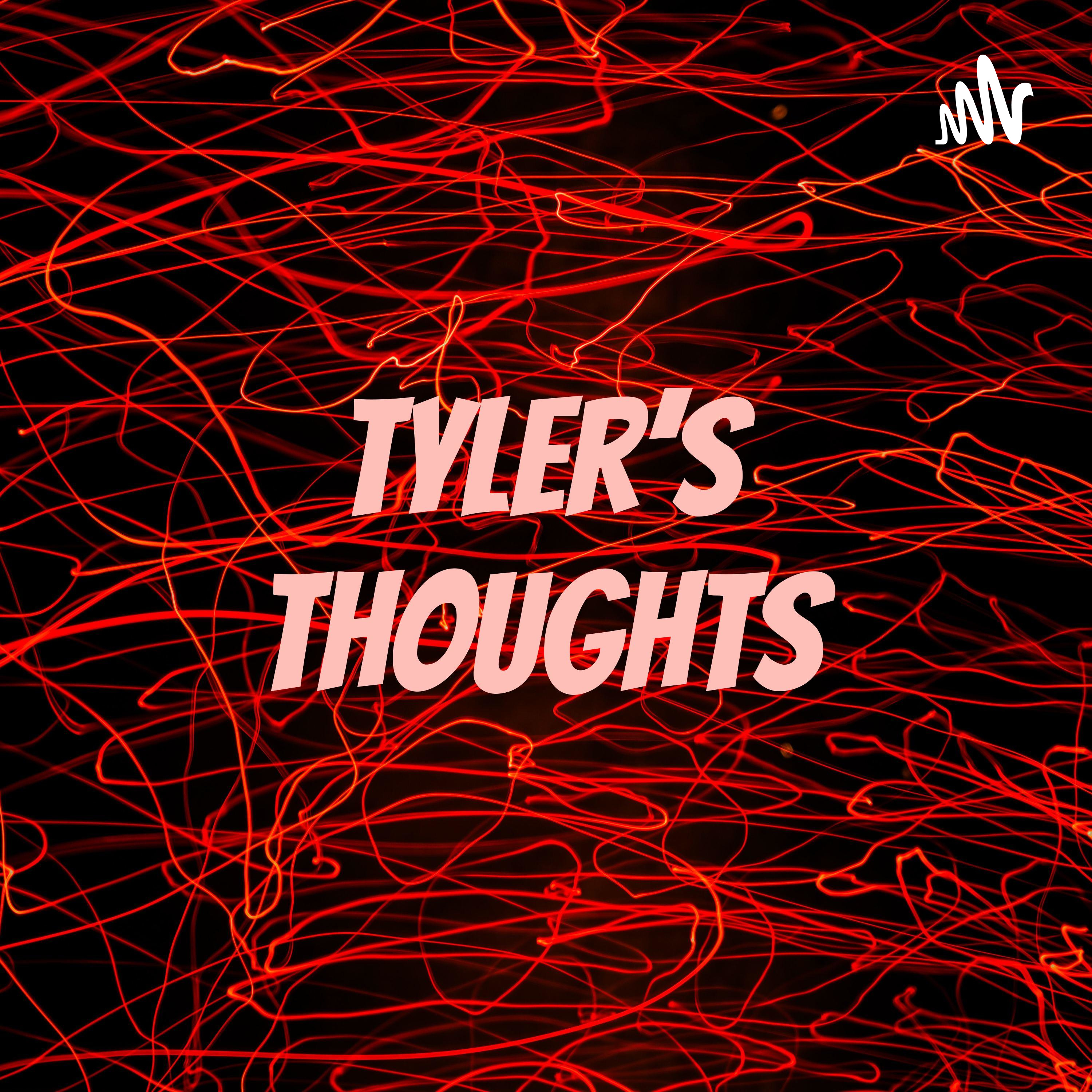 Tyler’s thoughts podcast artwork