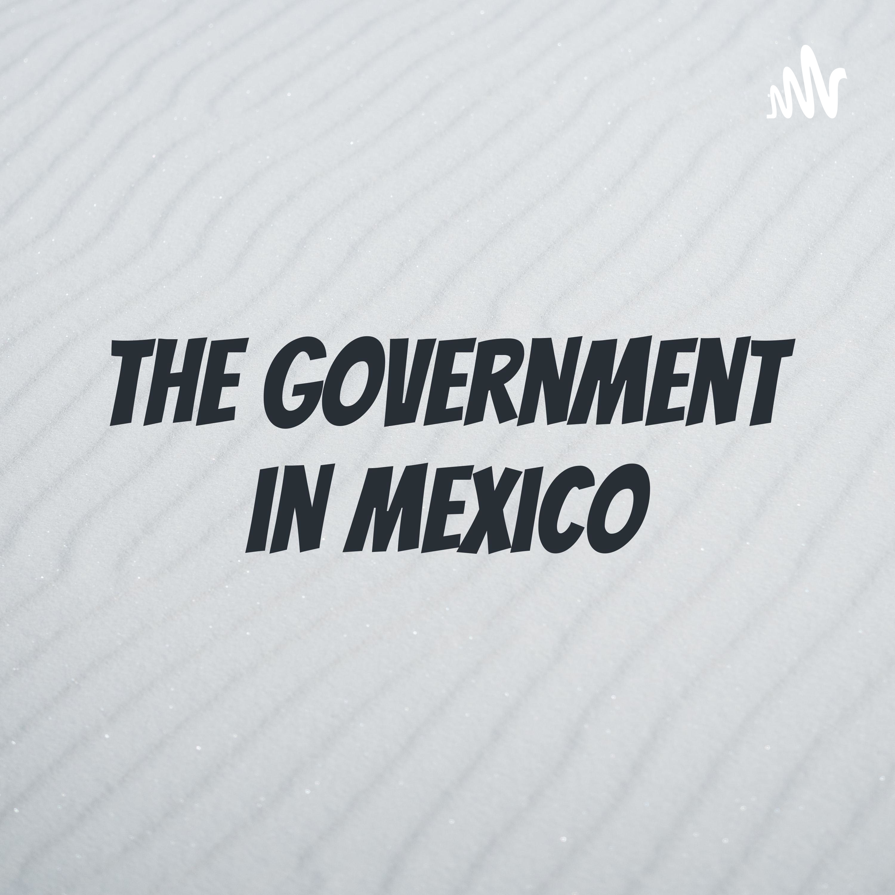 The government in Mexico podcast artwork