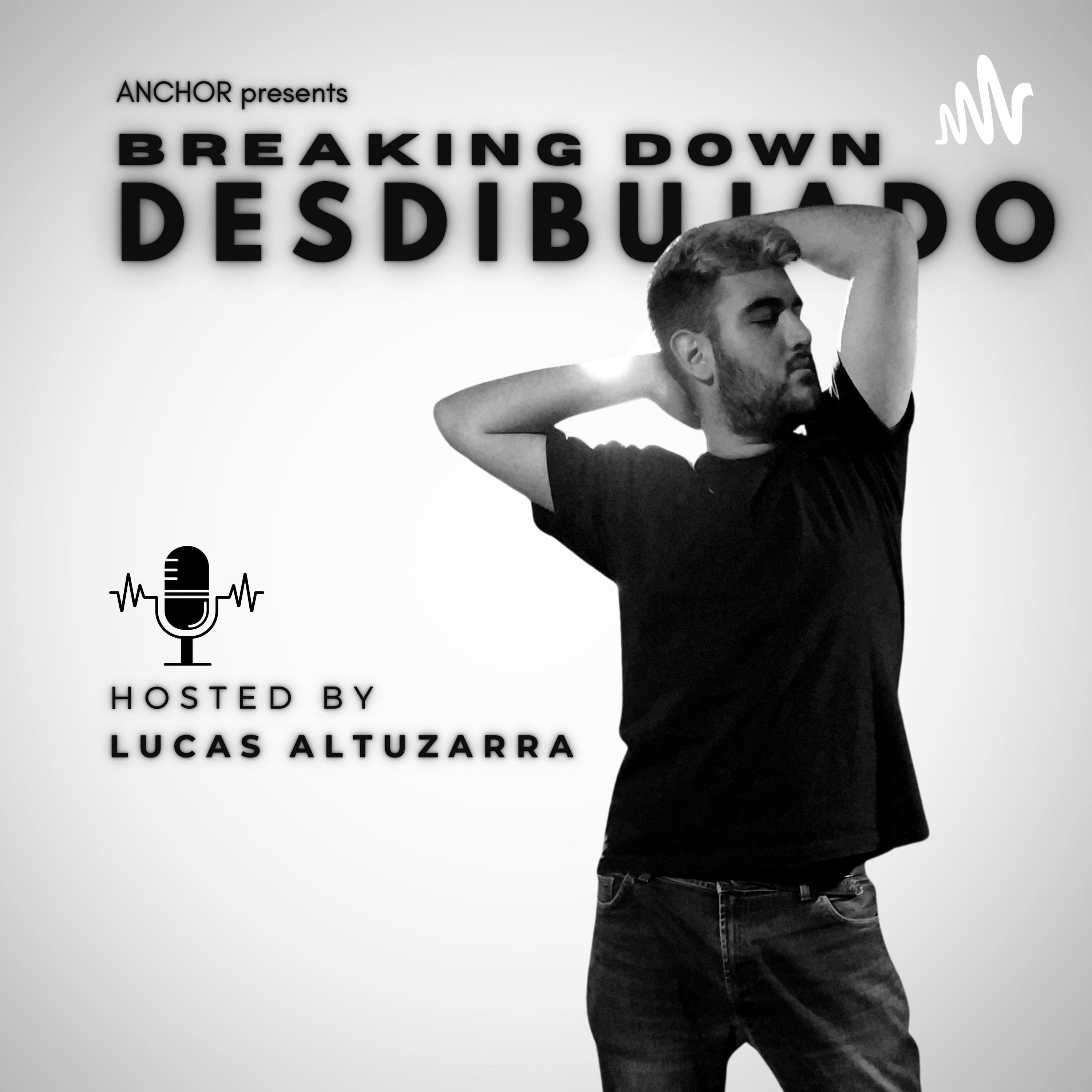 Breaking Down DESDIBUJADO