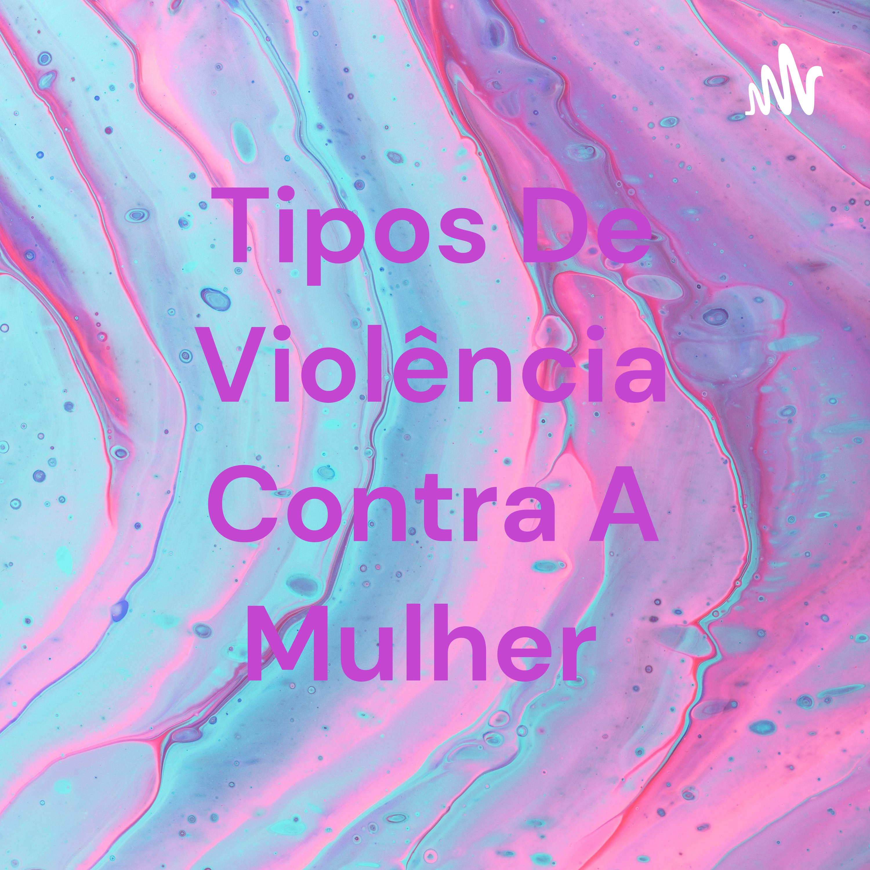 Tipos De Violência Contra A Mulher cover art