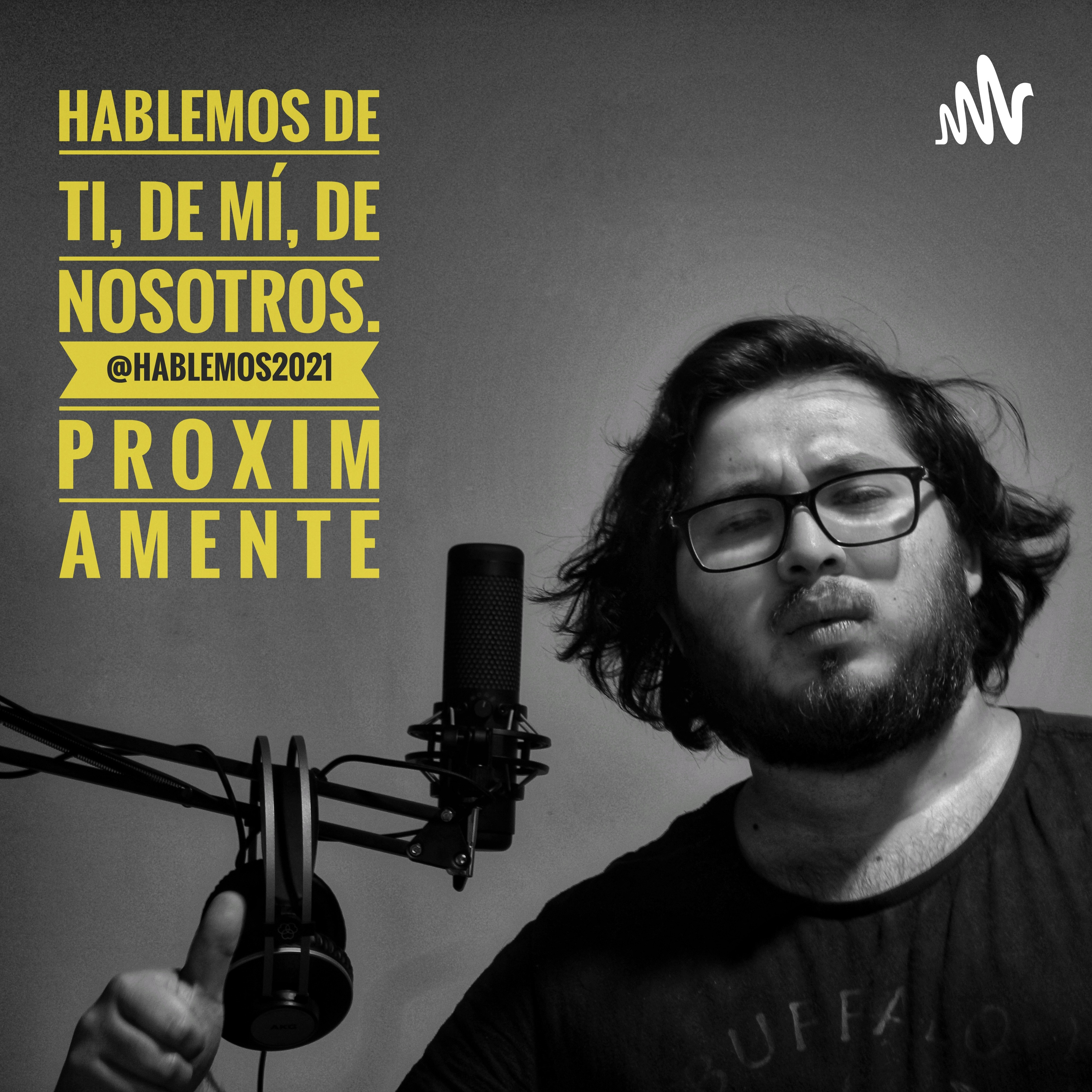 Hablemos de TI, de MÍ, De Nosotros.