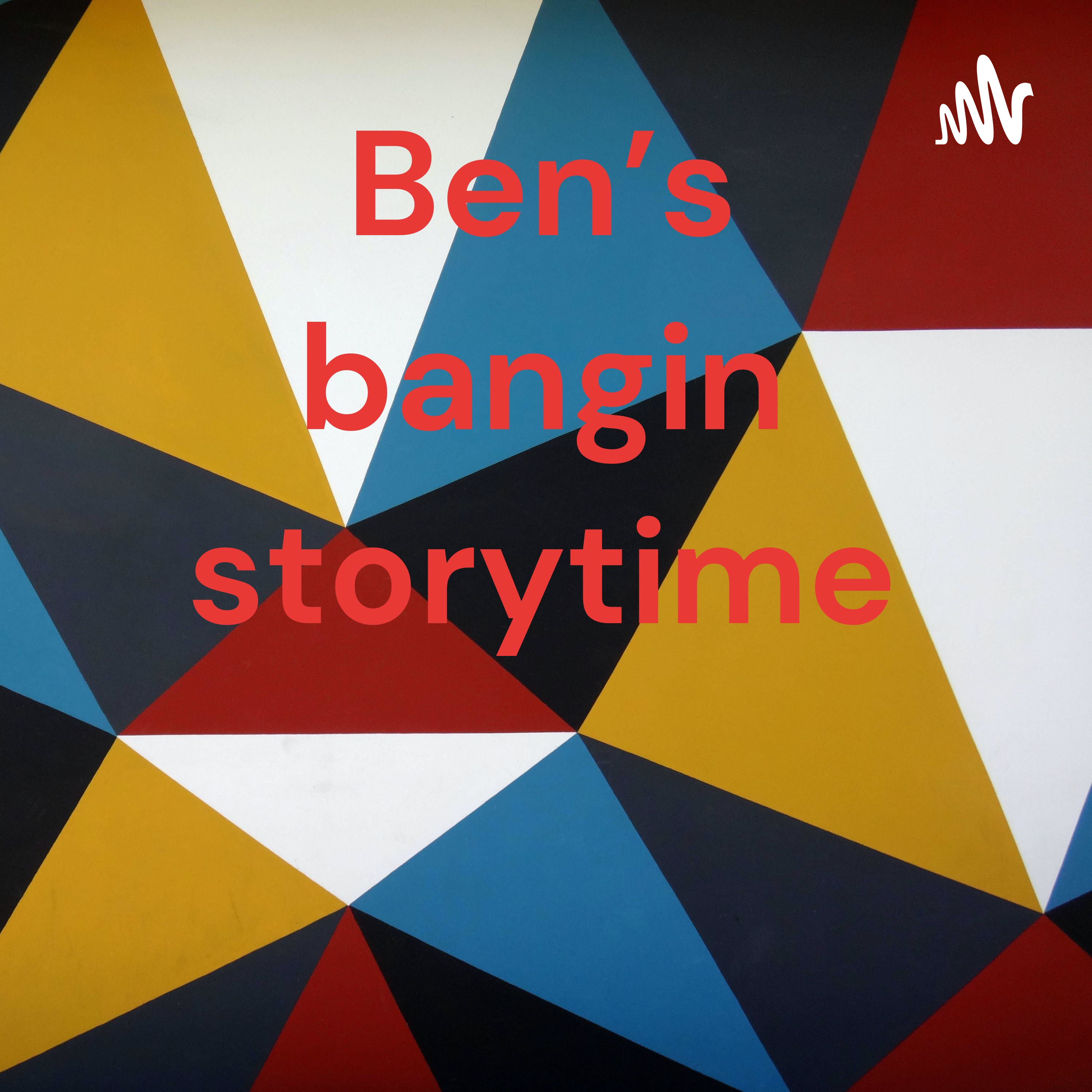 Ben’s bangin storytime