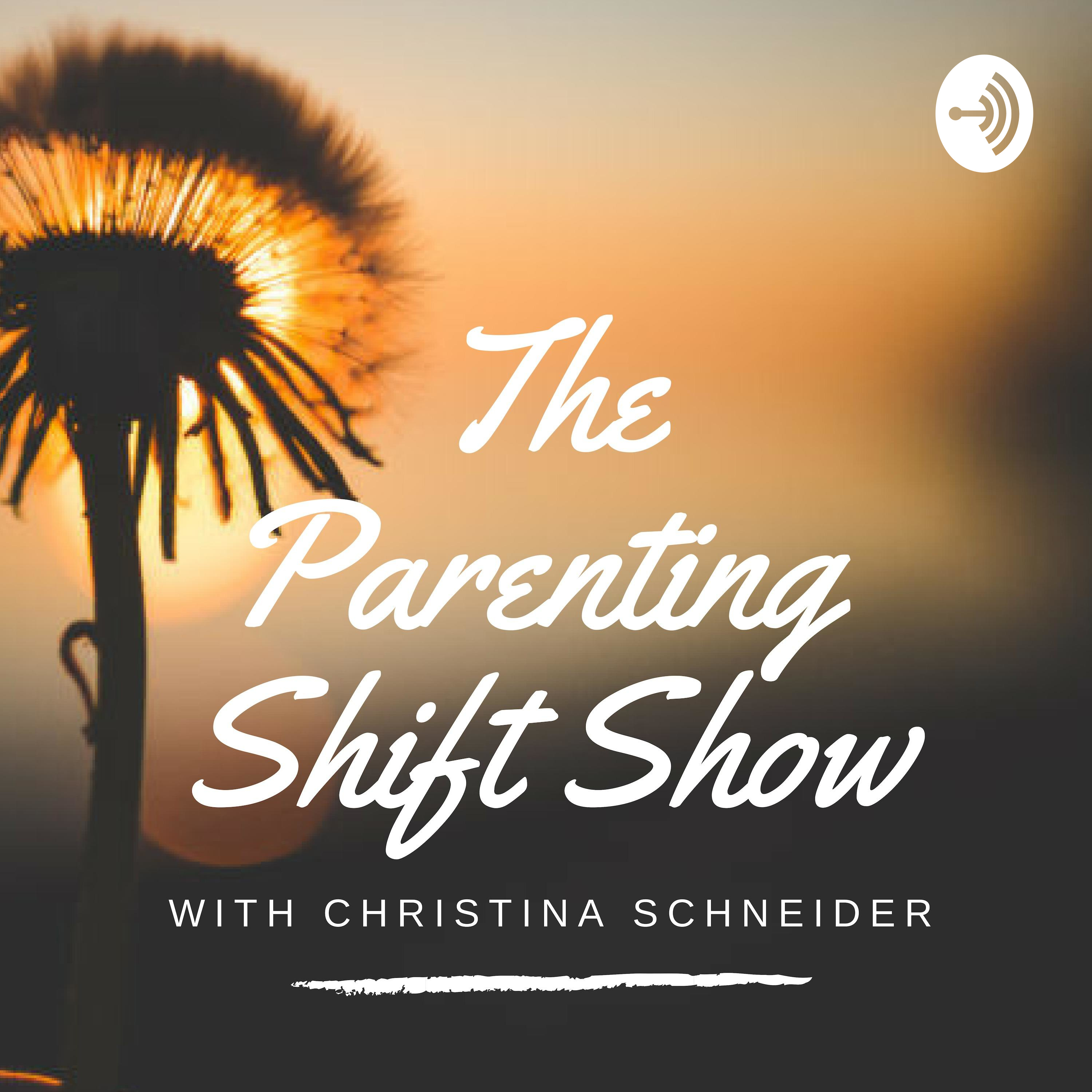 The Parenting Shift Show