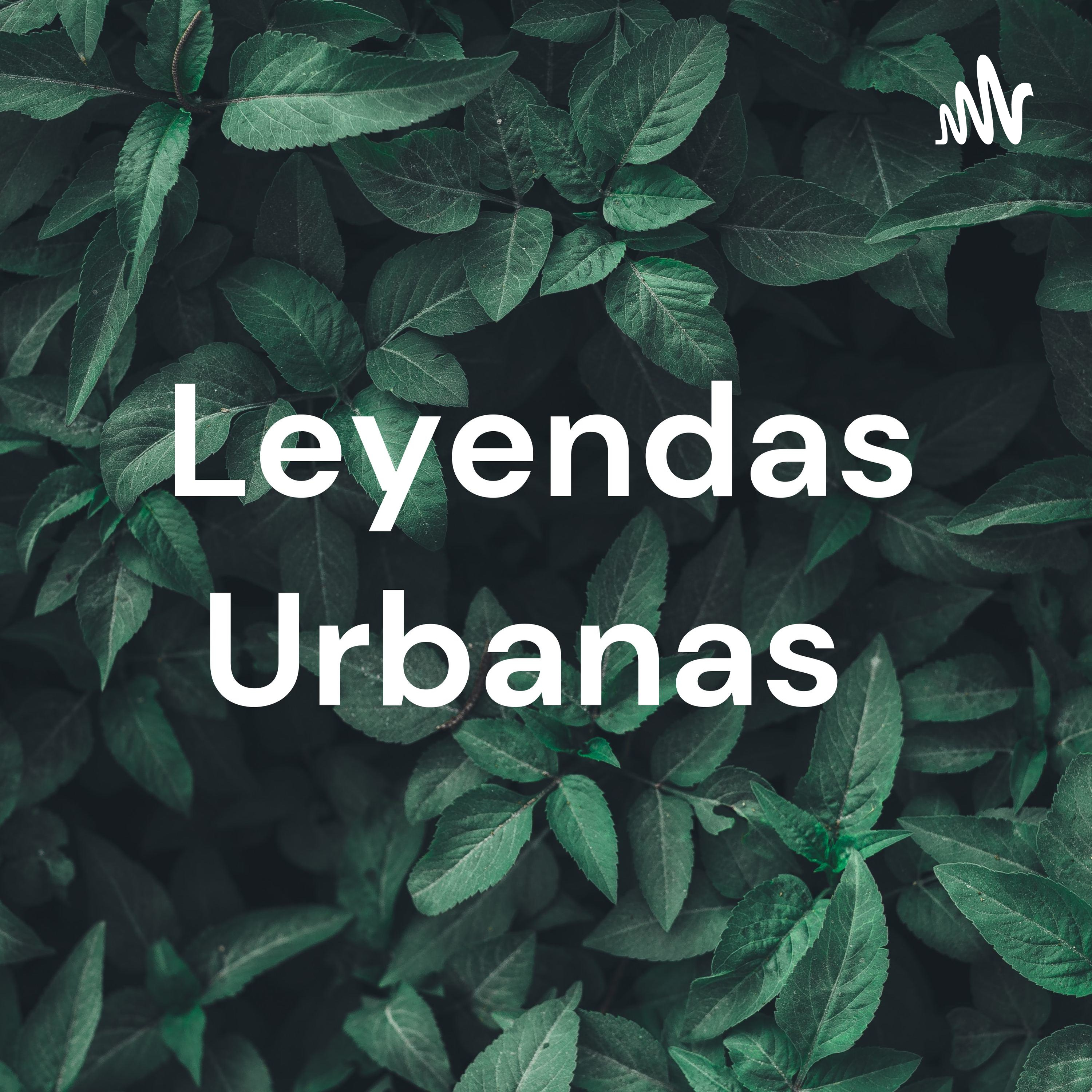 Leyendas Urbanas 