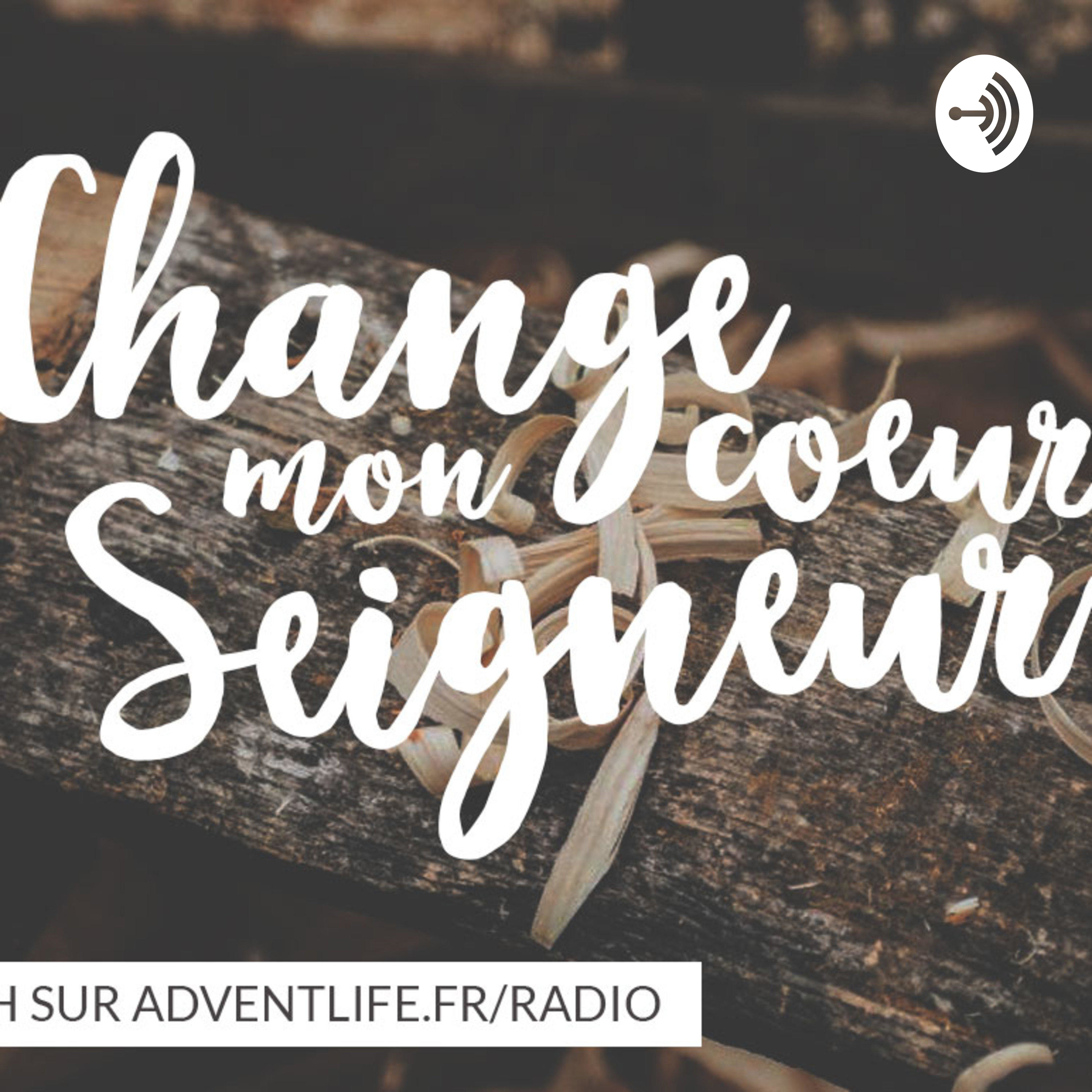 Change Mon Coeur Seigneur