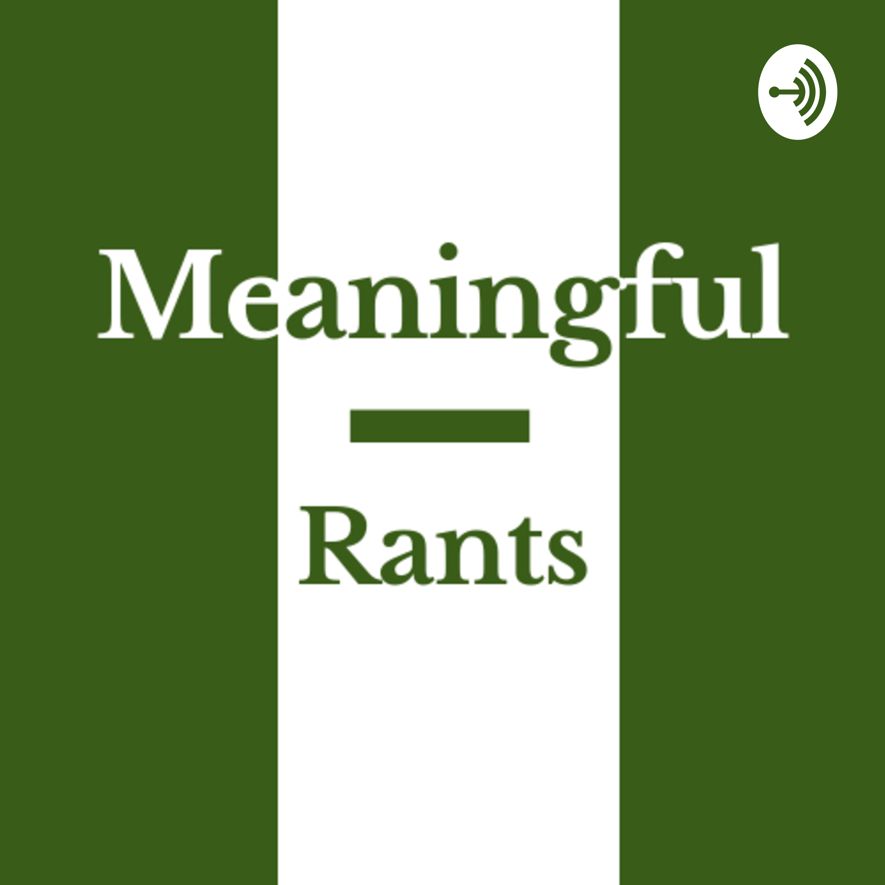 Meaningful Rants 