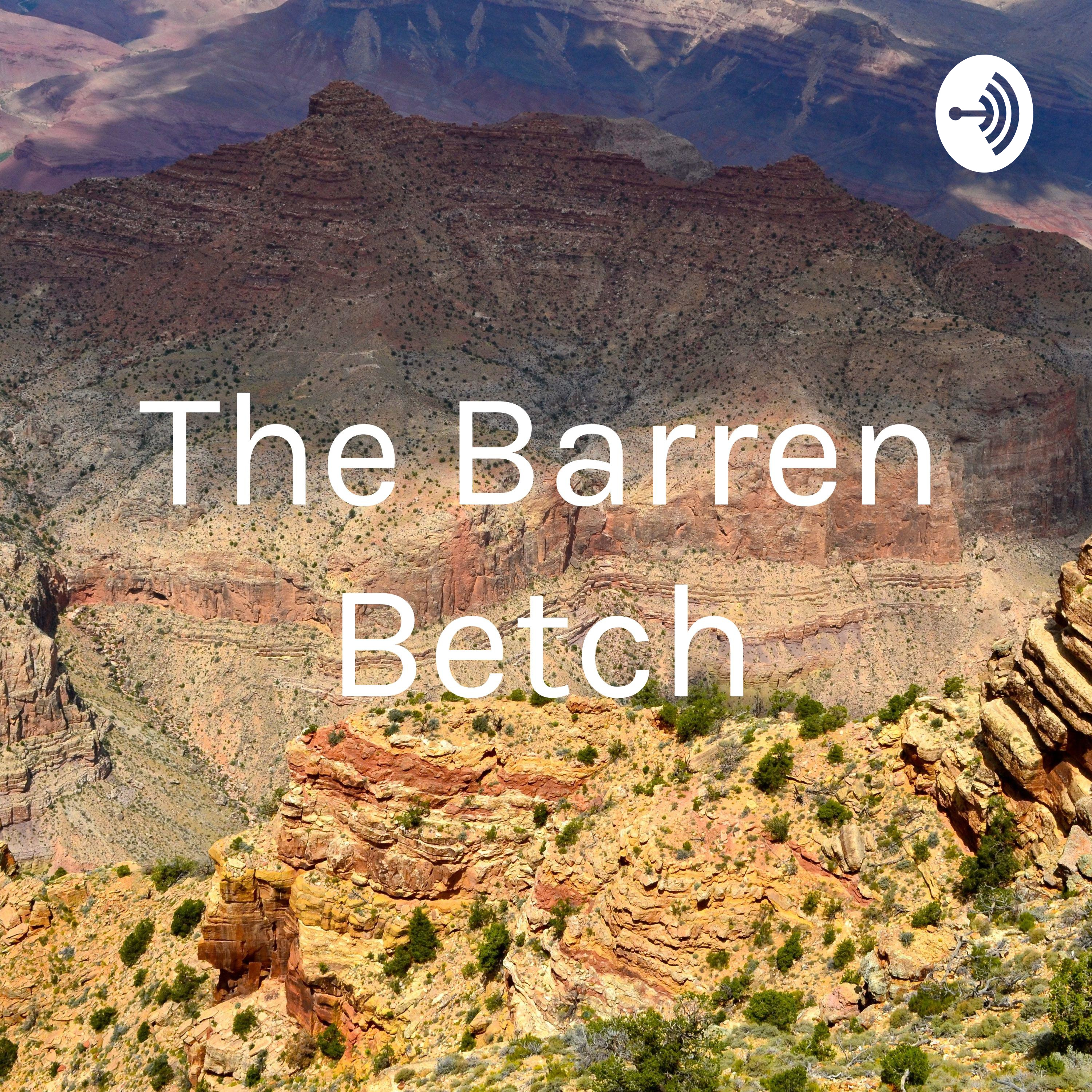 The Barren Betch podcast artwork