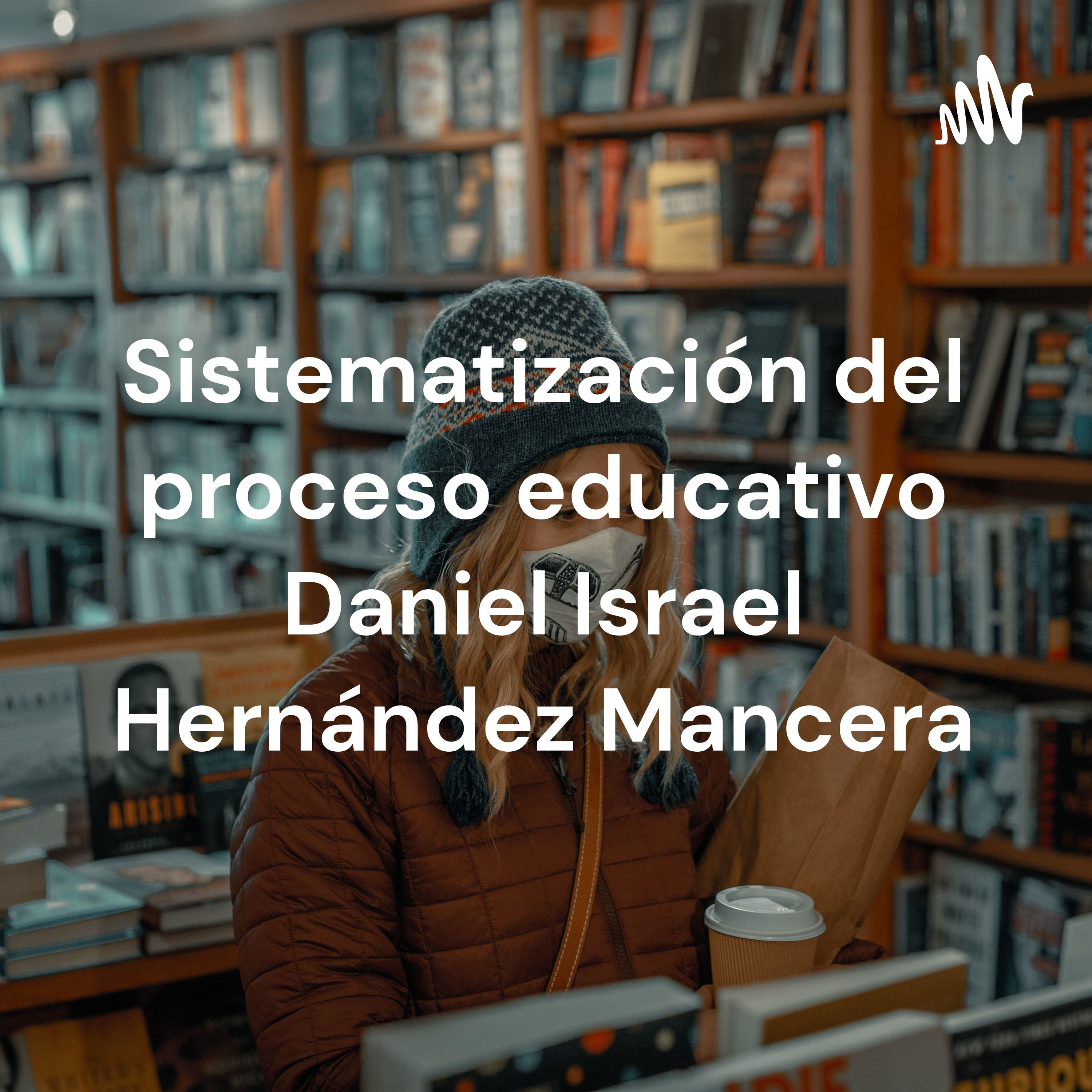 Sistematización del proceso educativo Daniel Israel Hernández Mancera cover art