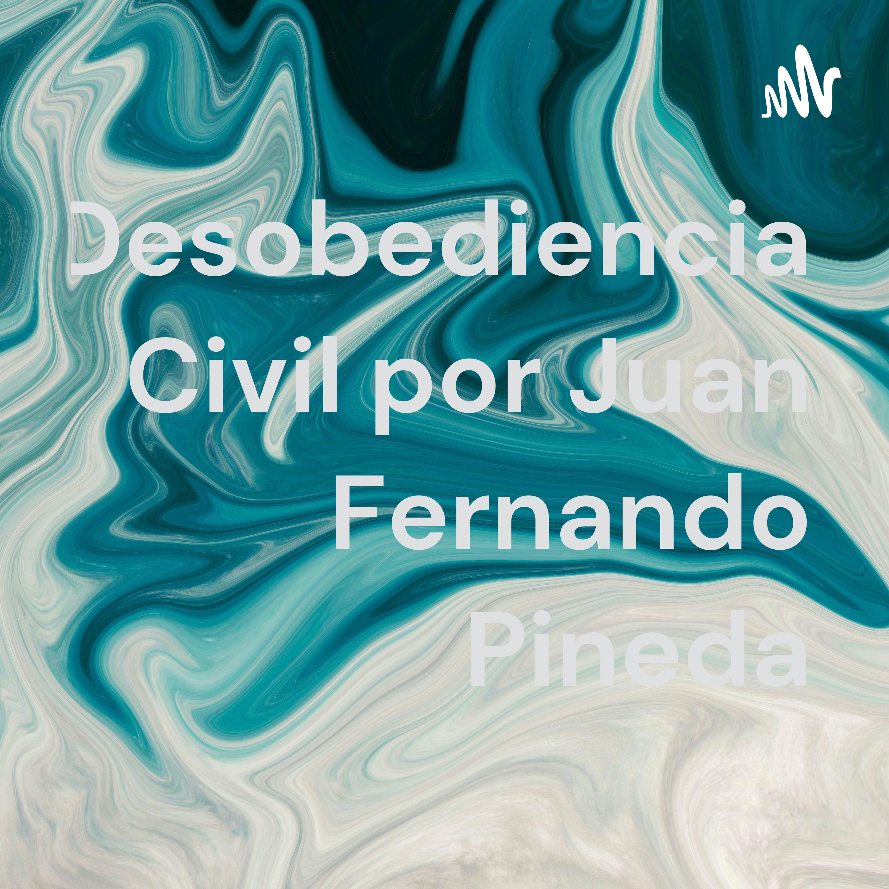 Desobediencia Civil por Juan Fernando Pineda cover art