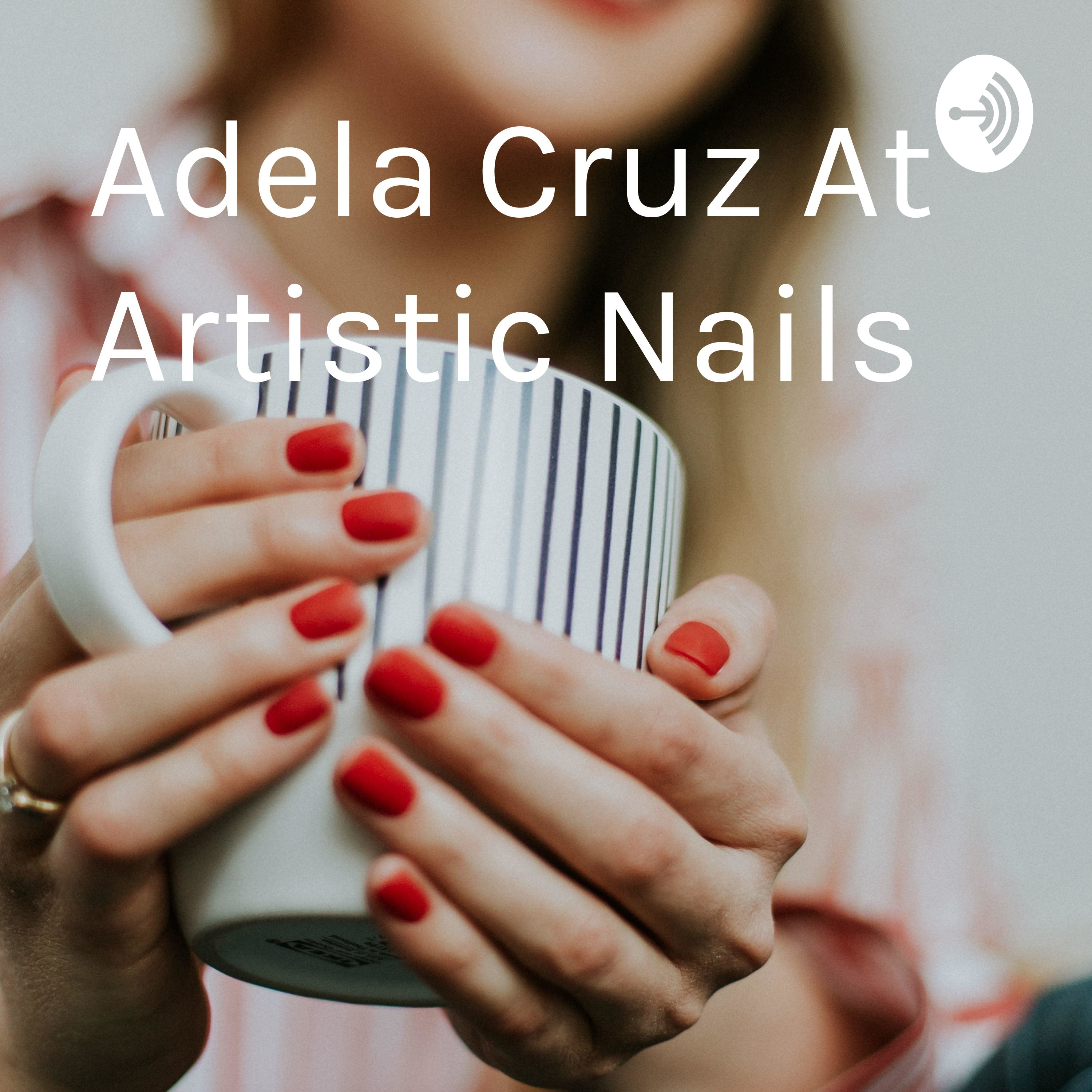 Adela Cruz At Artistic Nails
