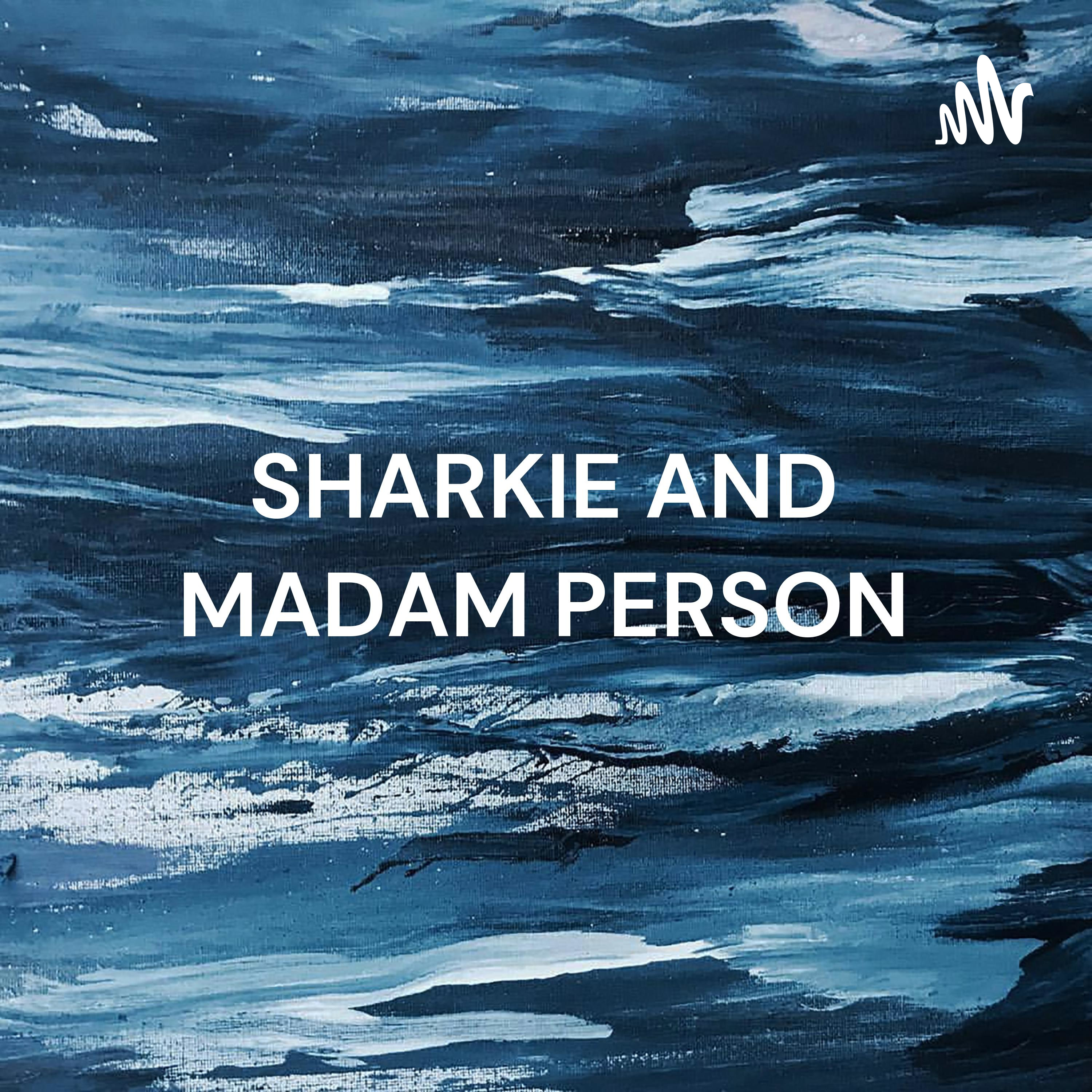 SHARKIE AND MADAM PERSON: THE ULTIMATE VARIETY OF EVERYTHING cover art
