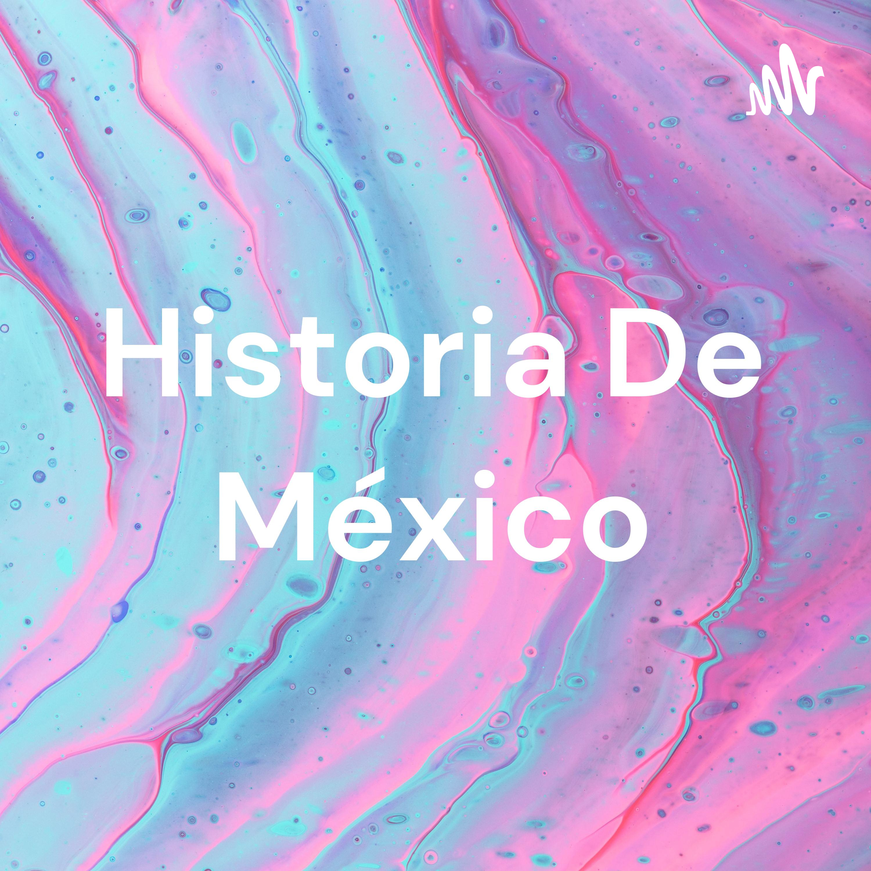 Historia De México podcast artwork
