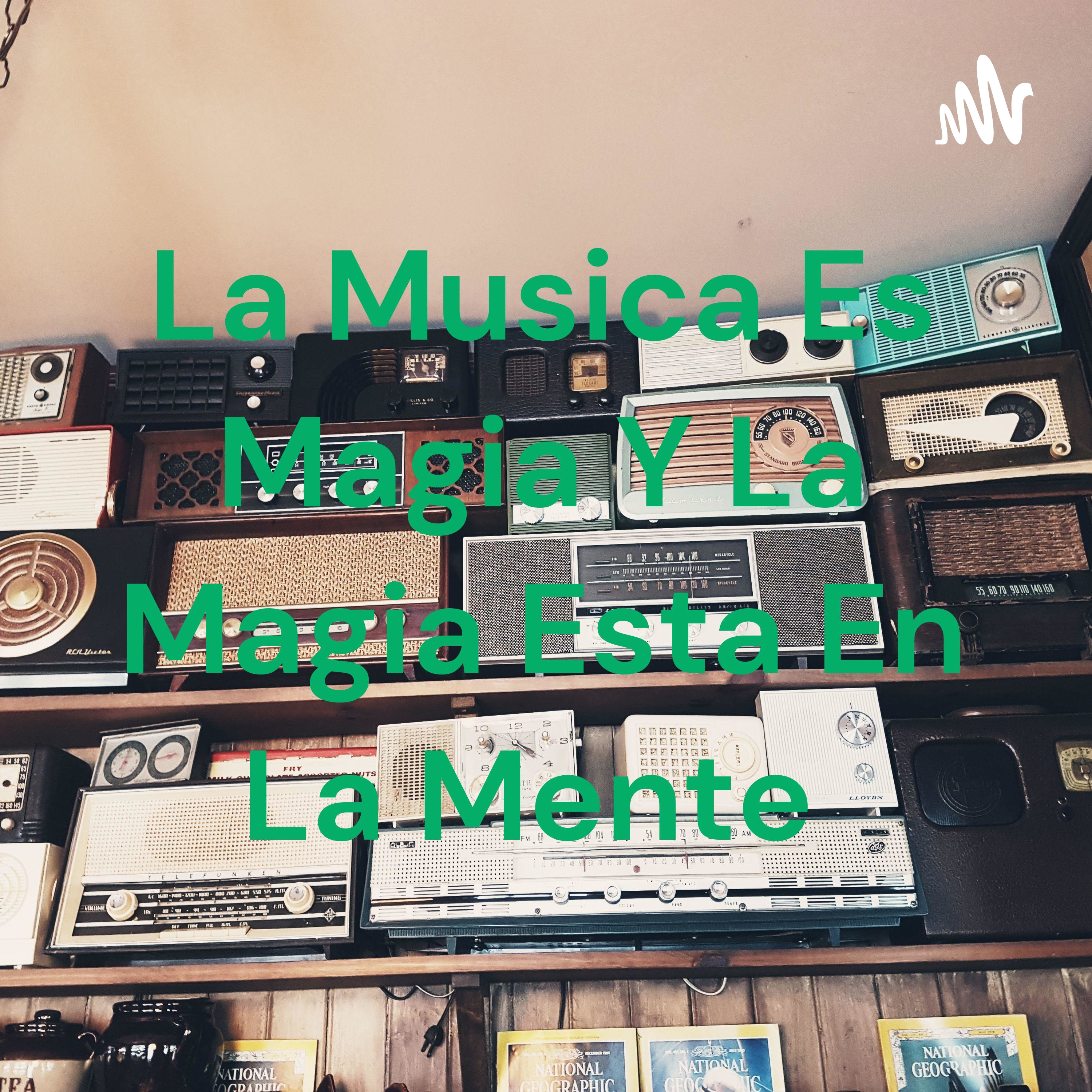 La Musica Es Magia Y La Magia Esta En La Mente cover art