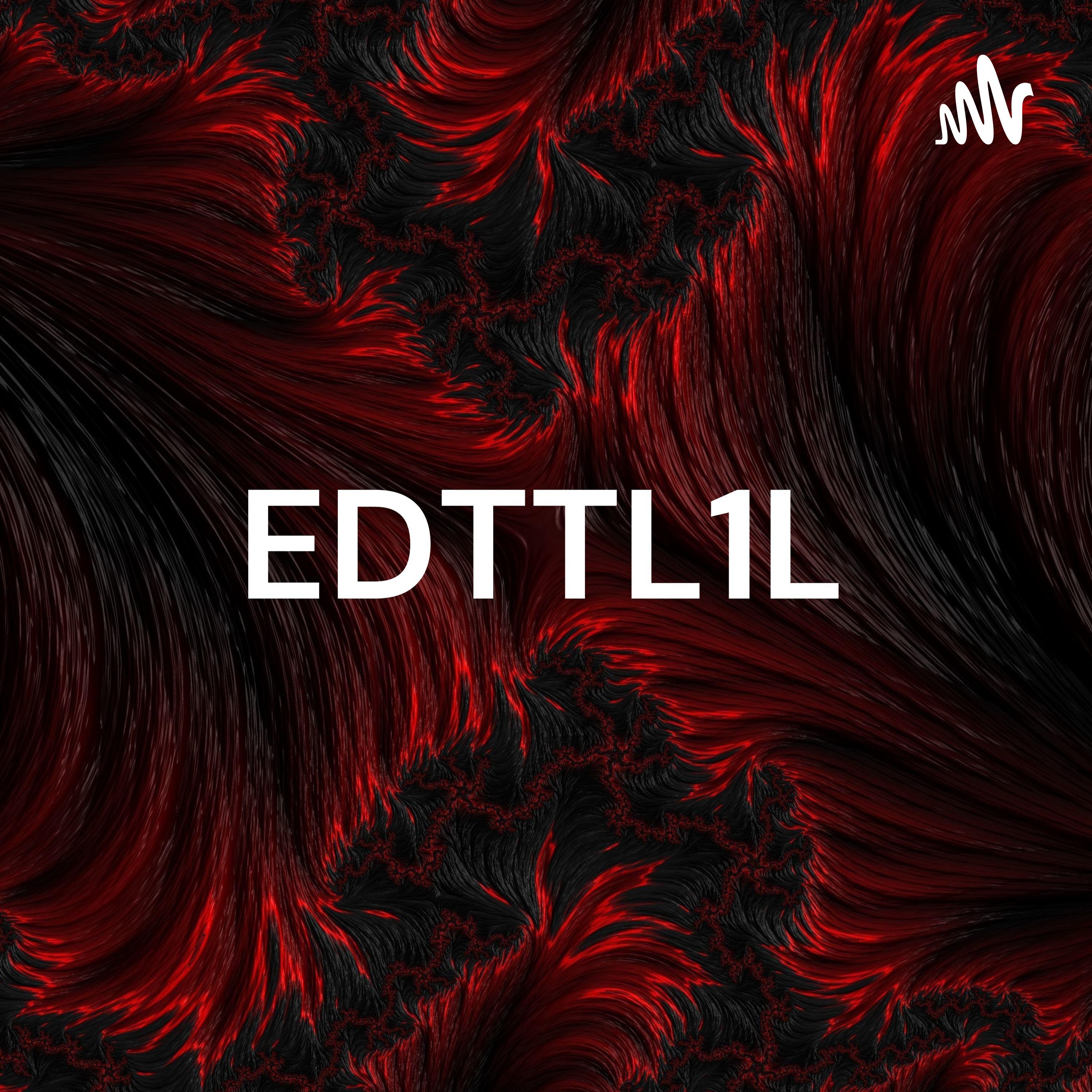 EDTTL1L - Podcast 1 cover art