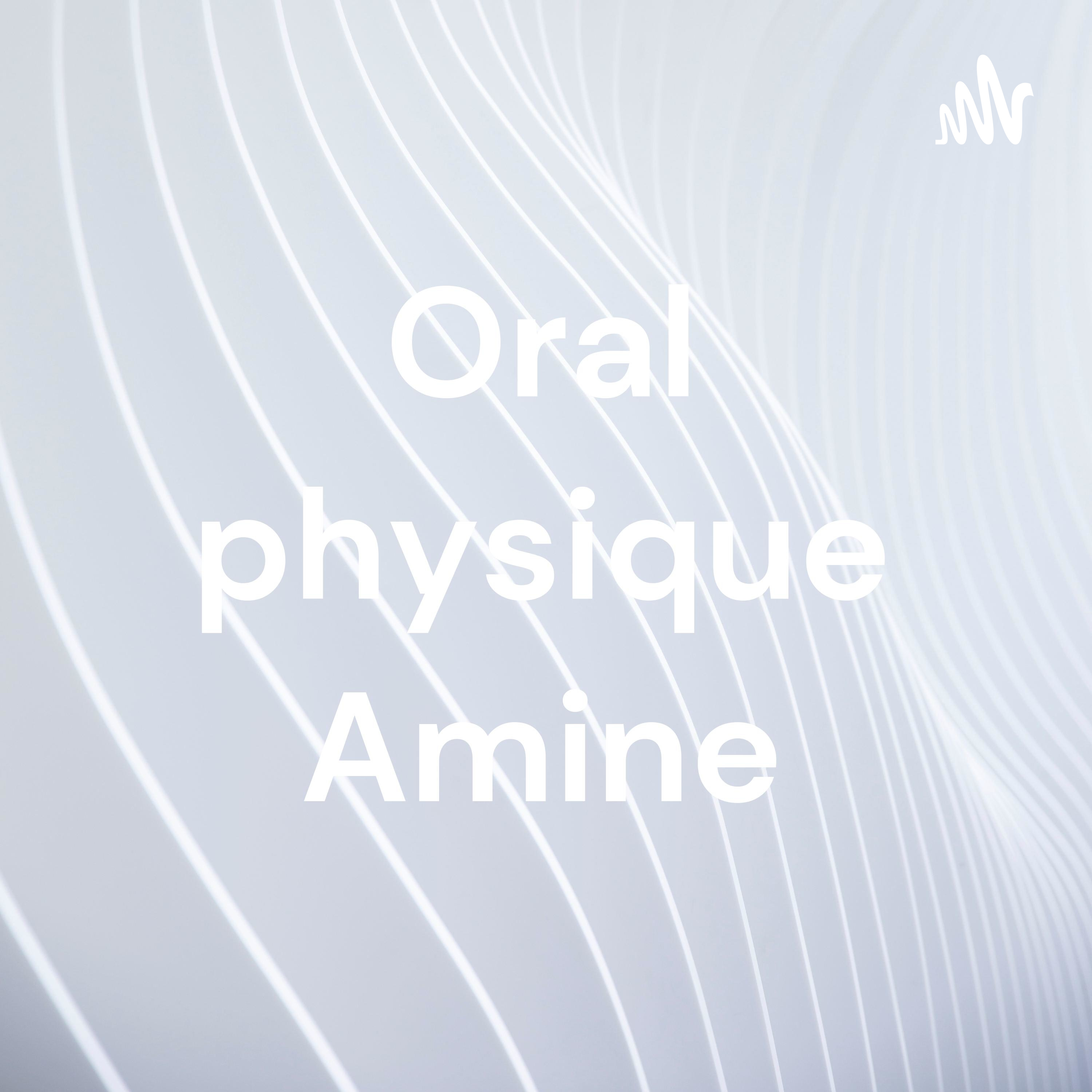 Oral physique Amine cover art