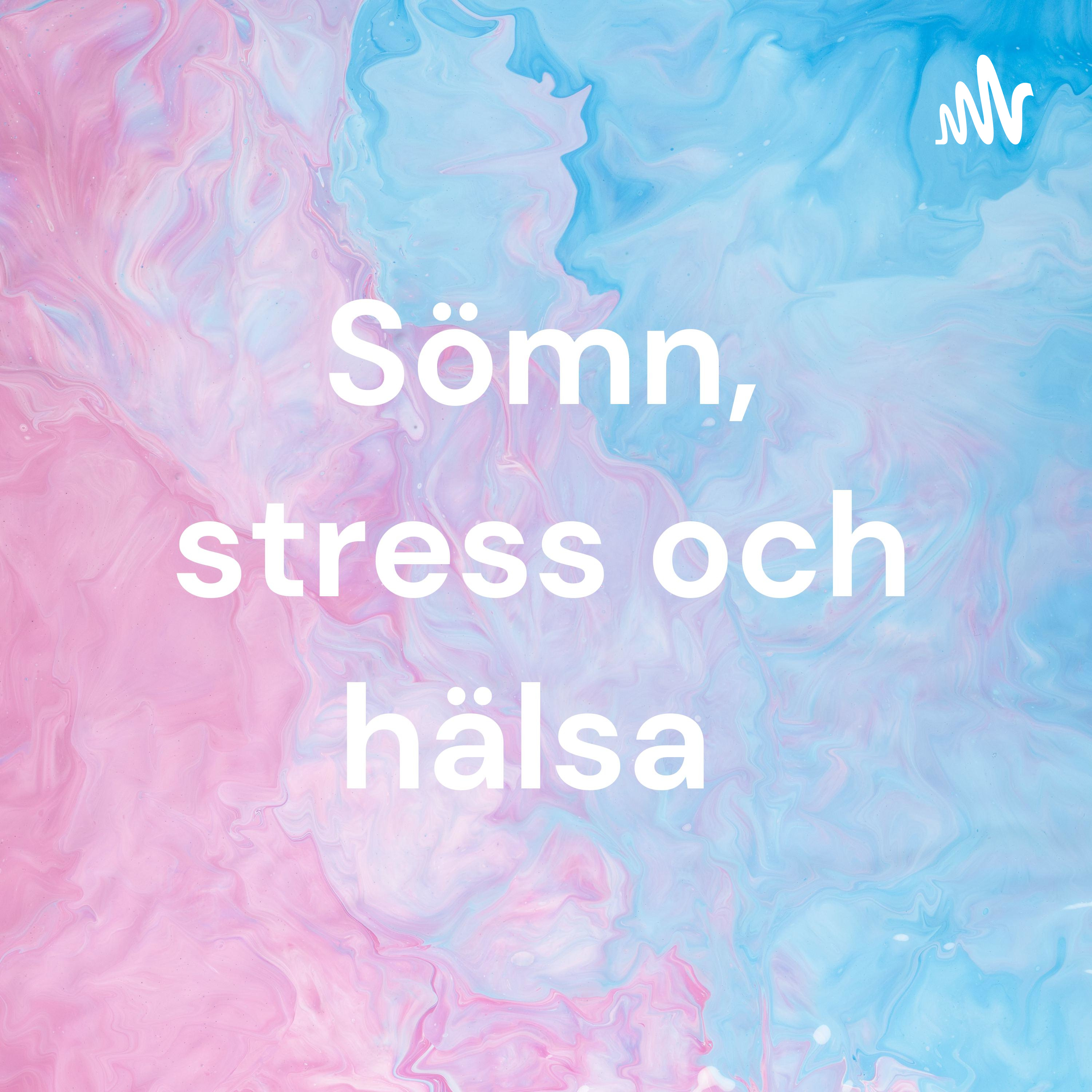 Sömn, stress och hälsa 