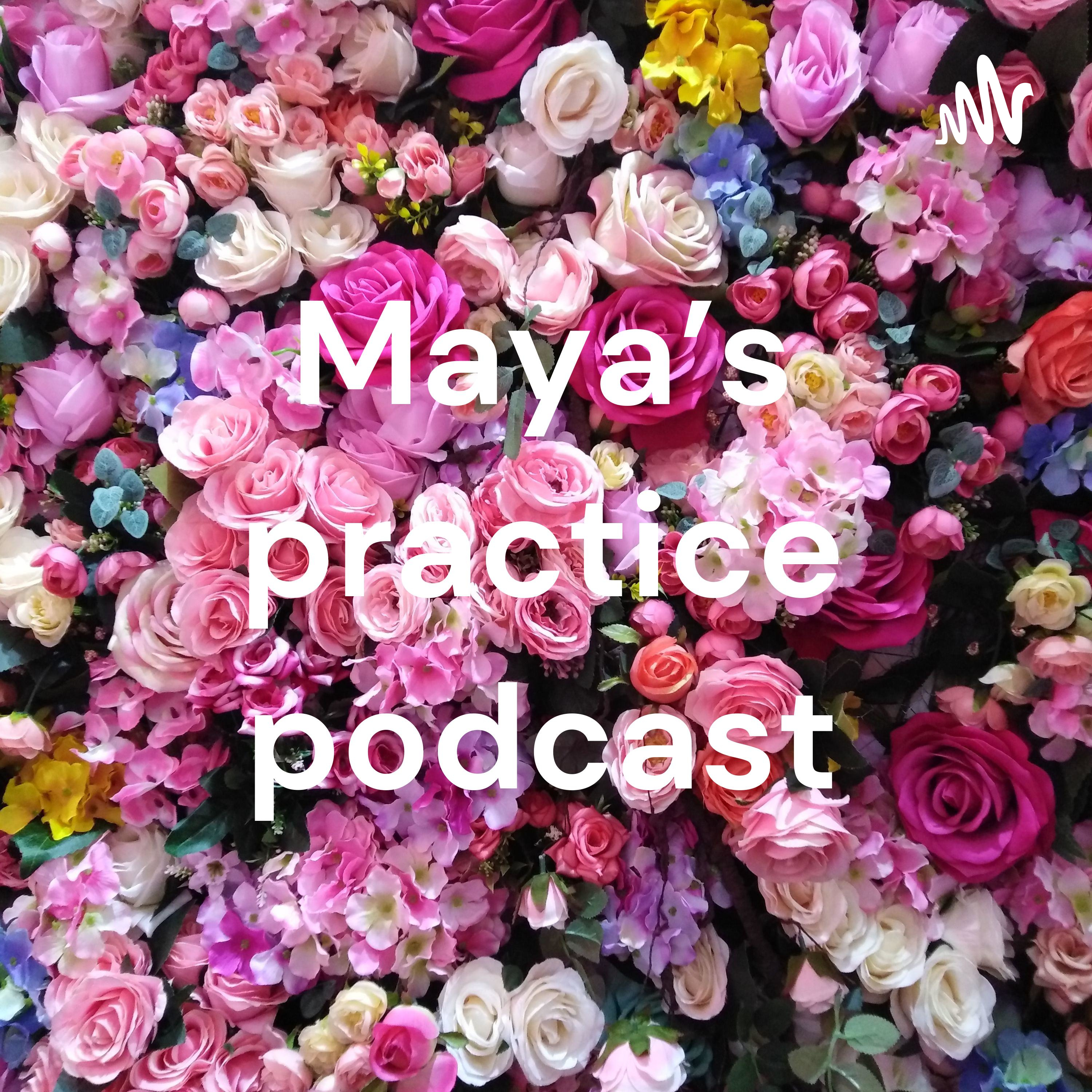 Maya's practice podcast cover art