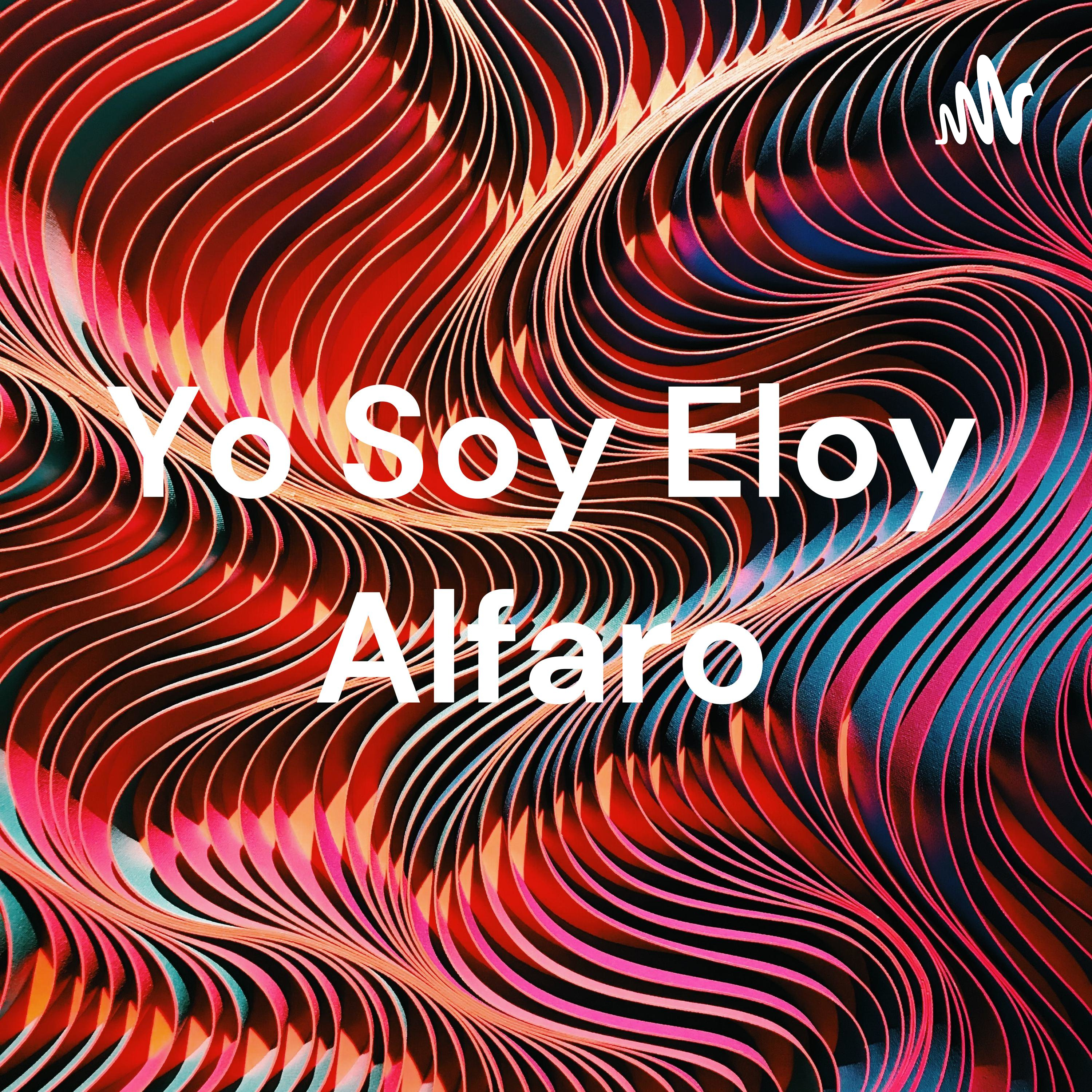 Yo Soy Eloy Alfaro podcast artwork