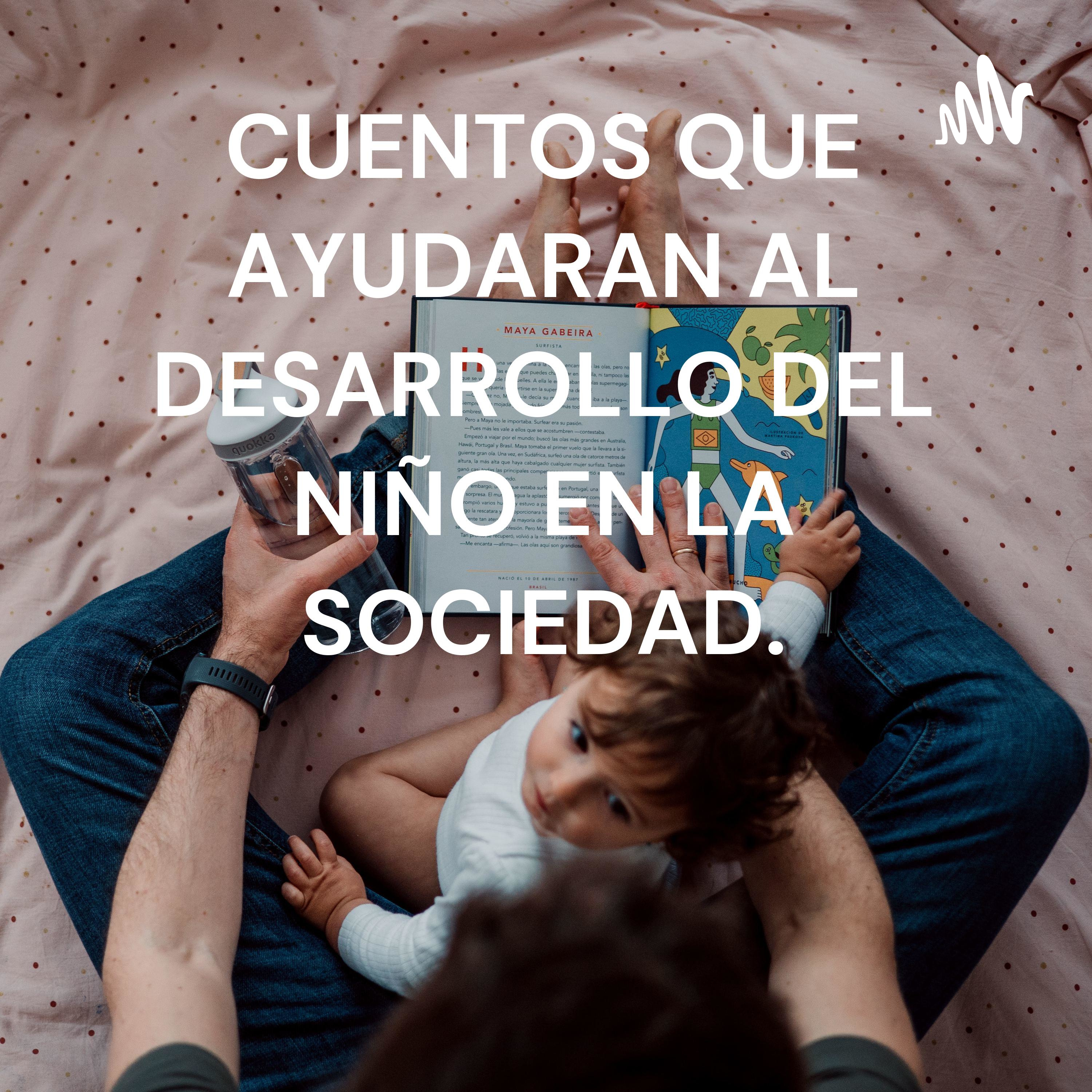 CUENTOS QUE AYUDARAN AL DESARROLLO DEL NIÑO EN LA SOCIEDAD. cover art