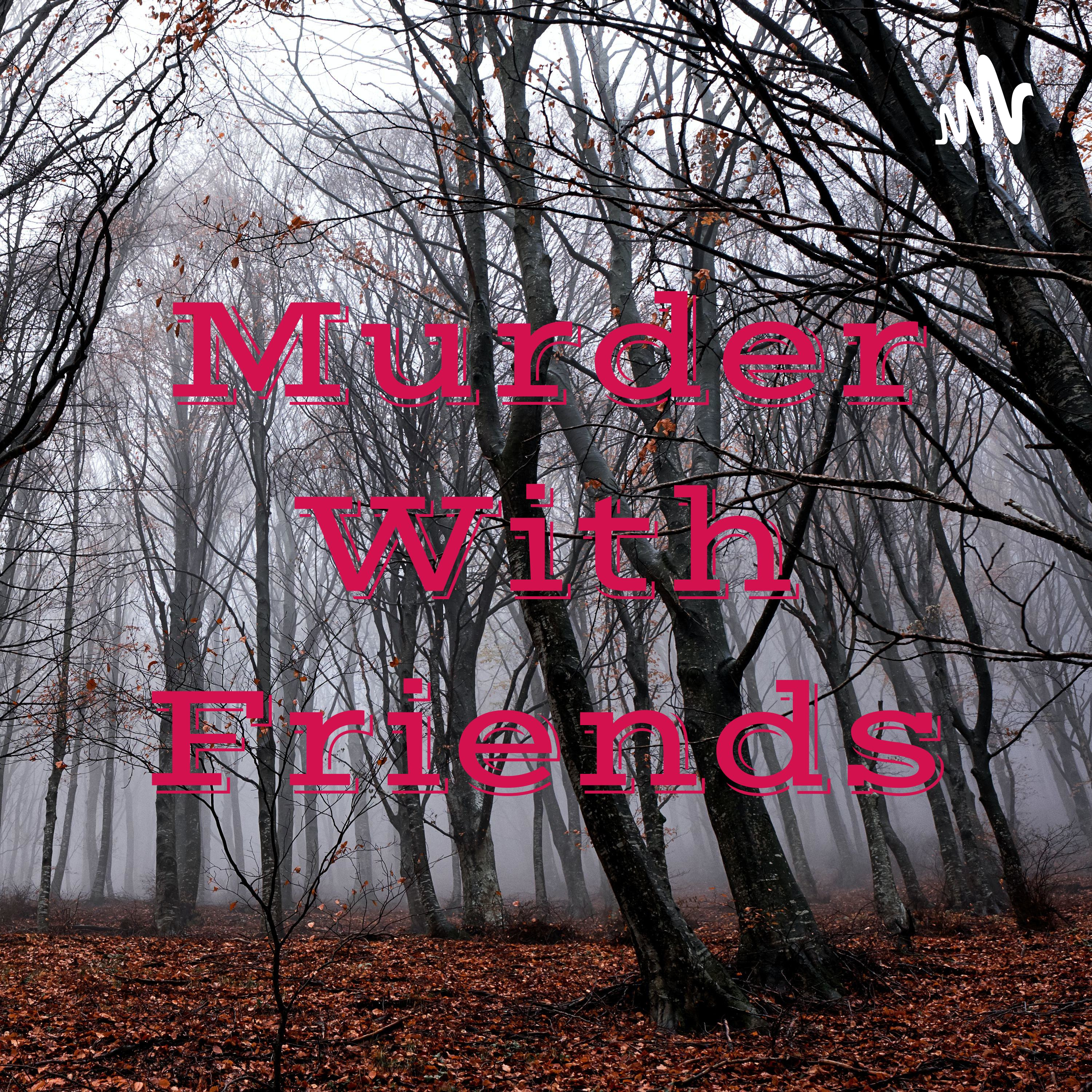 Murder with Friends 