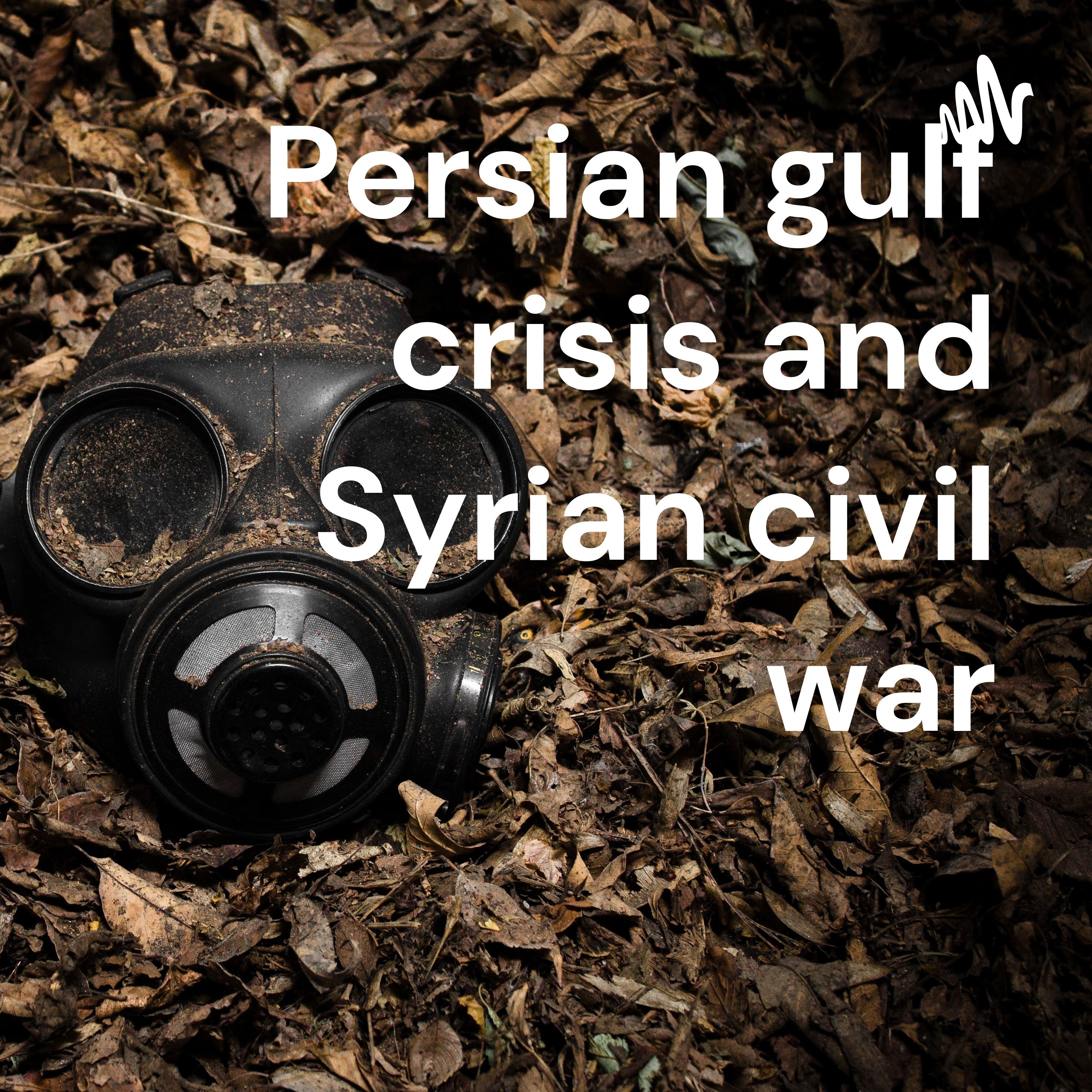 Persian gulf crisis and Syrian civil war cover art