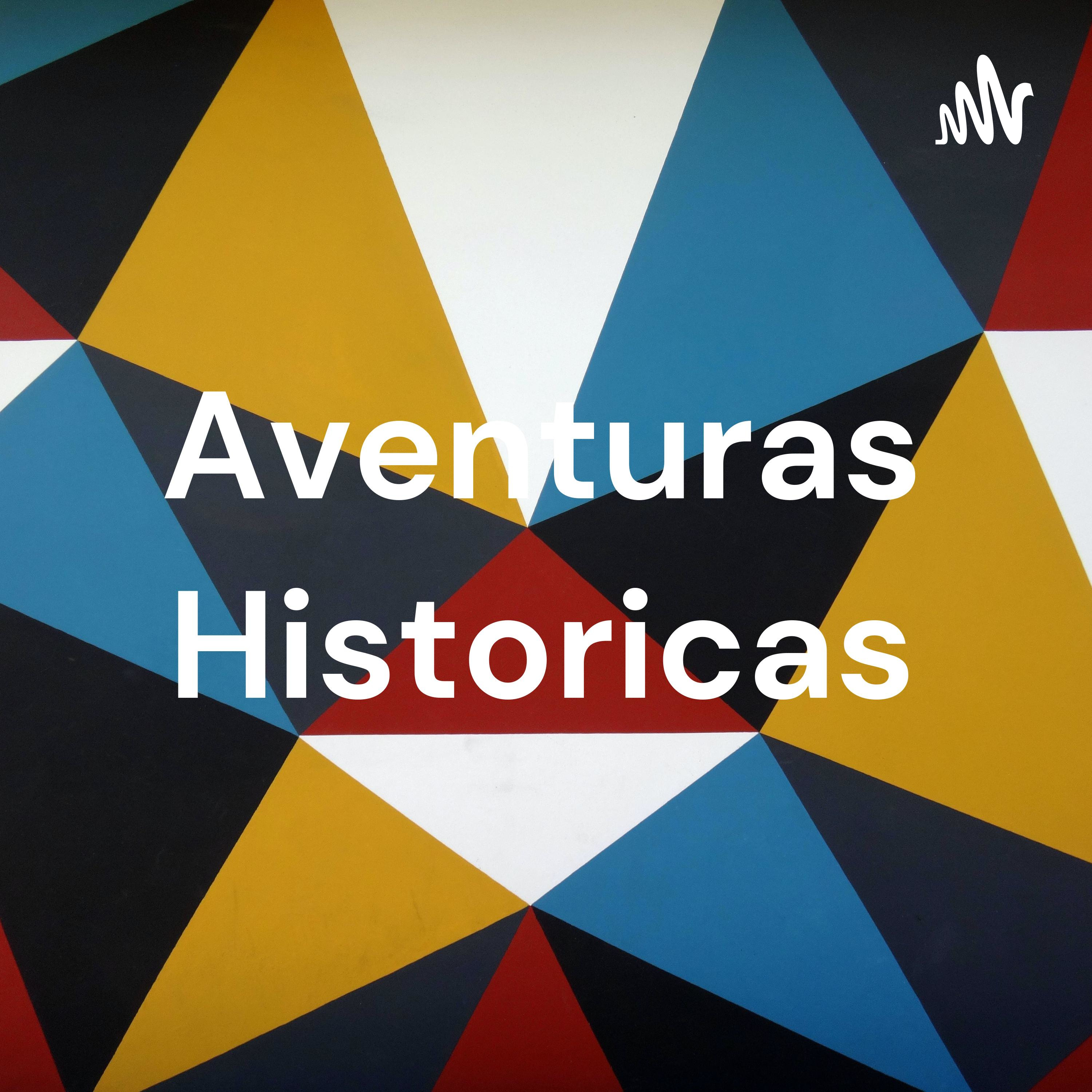 Aventuras Historicas podcast artwork