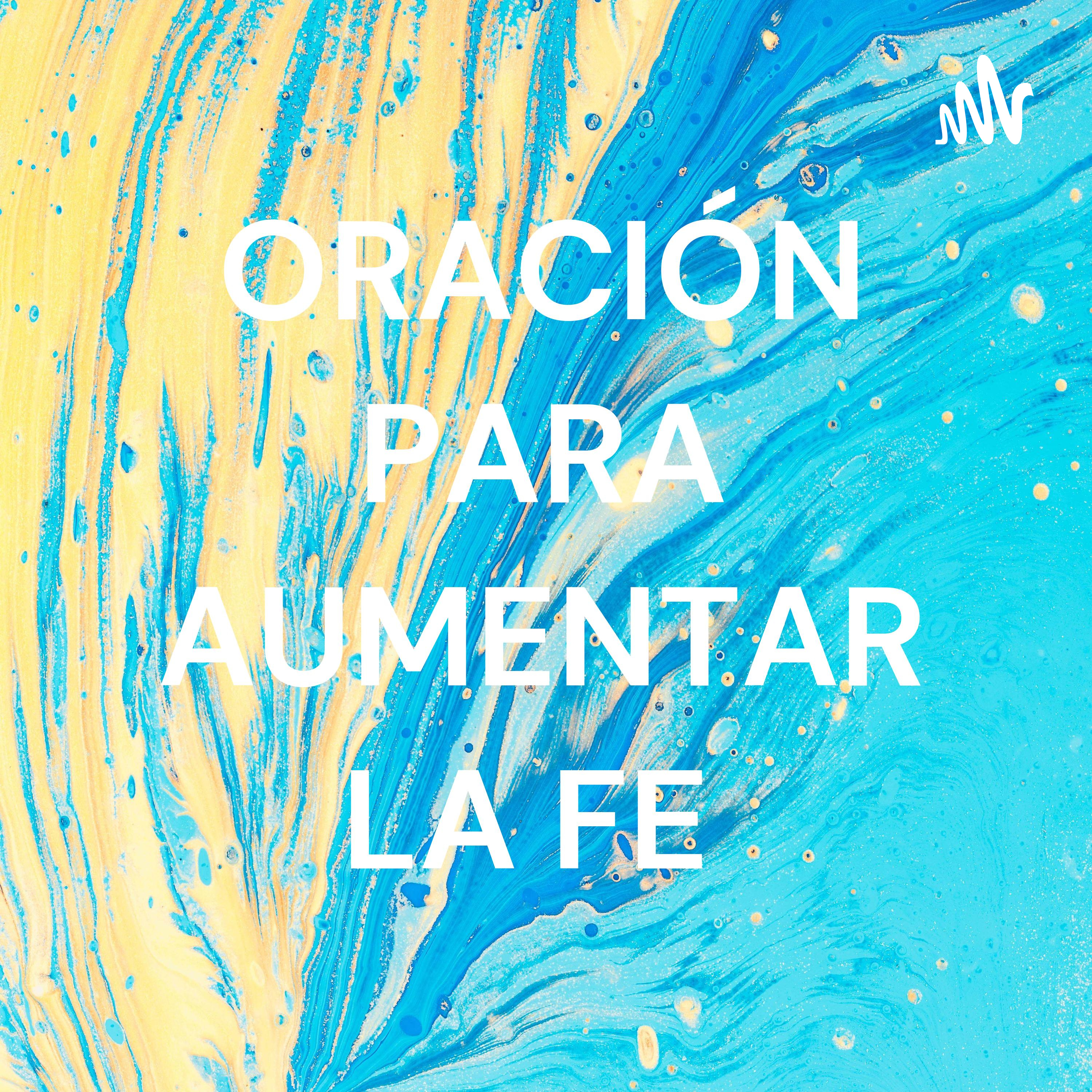 ORACIÓN PARA AUMENTAR LA FE 