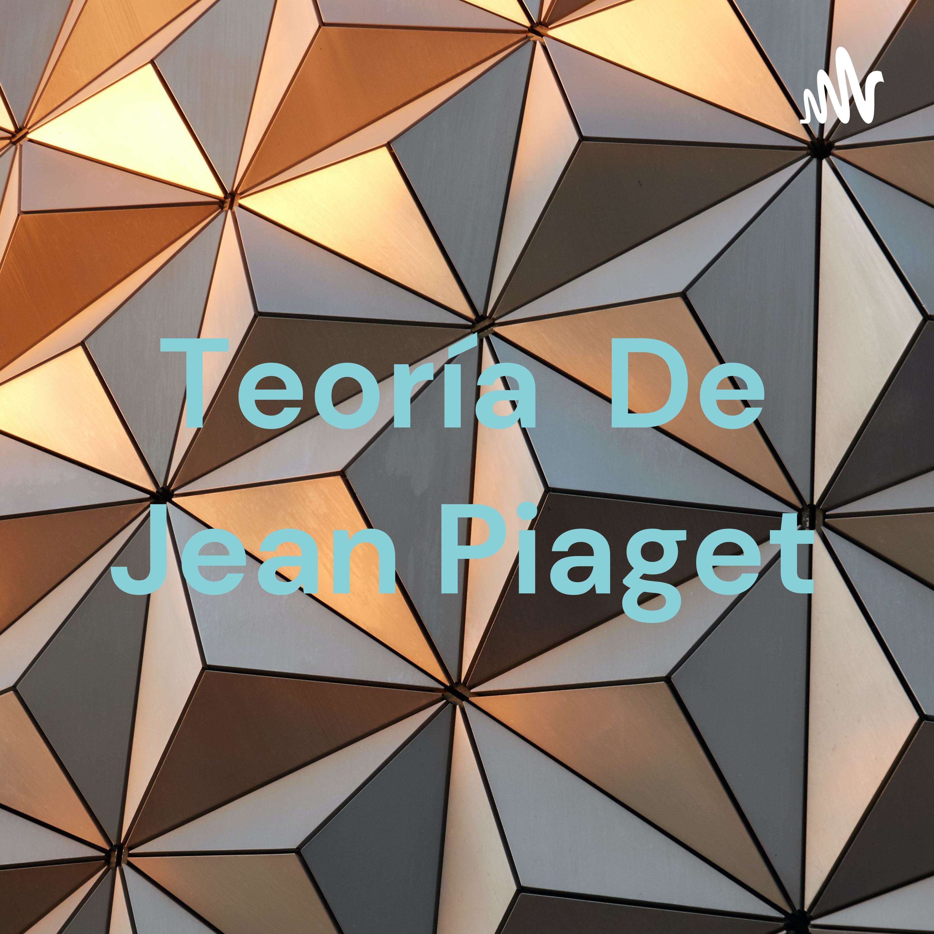 Teoría De Jean Piaget