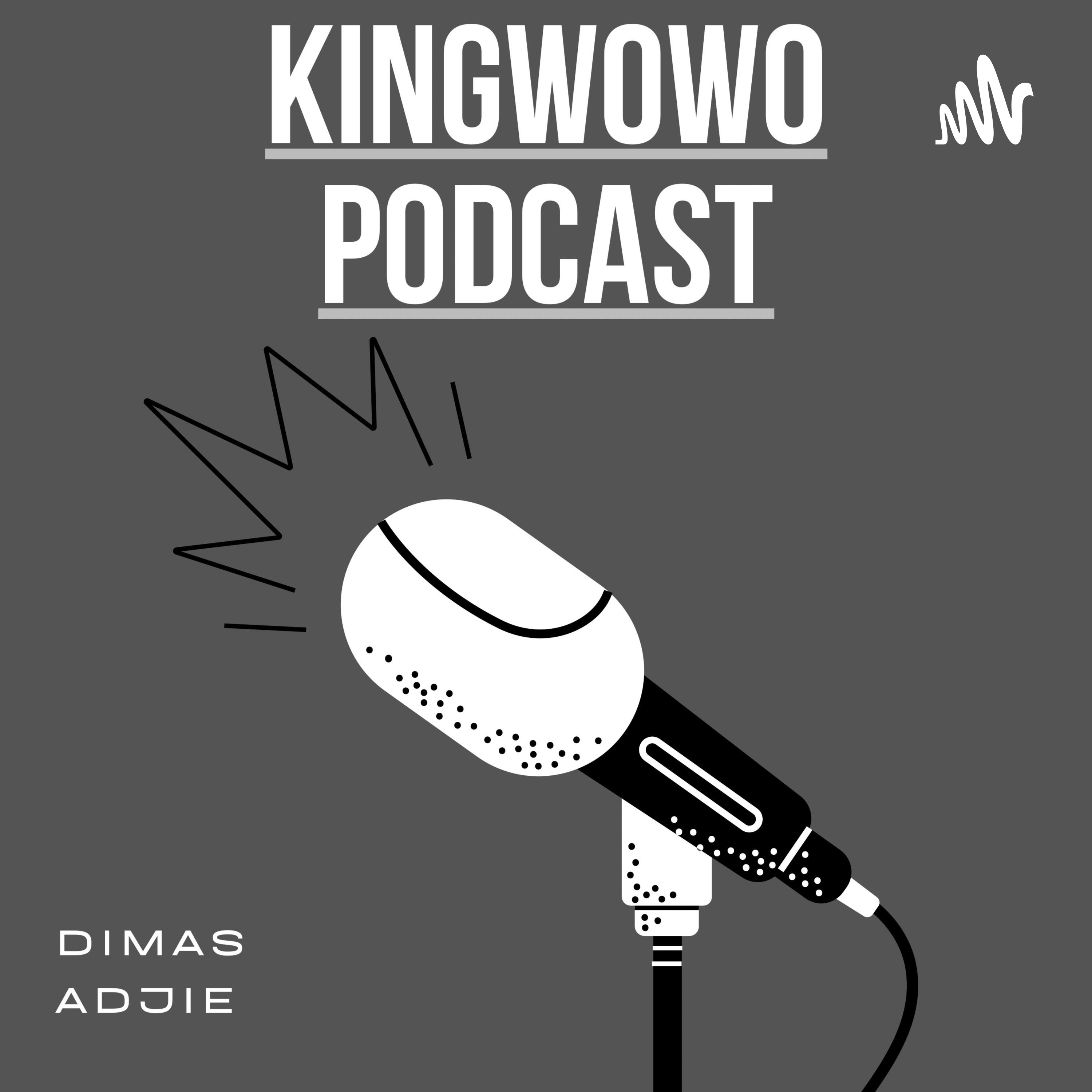 Kingwowo Podcast