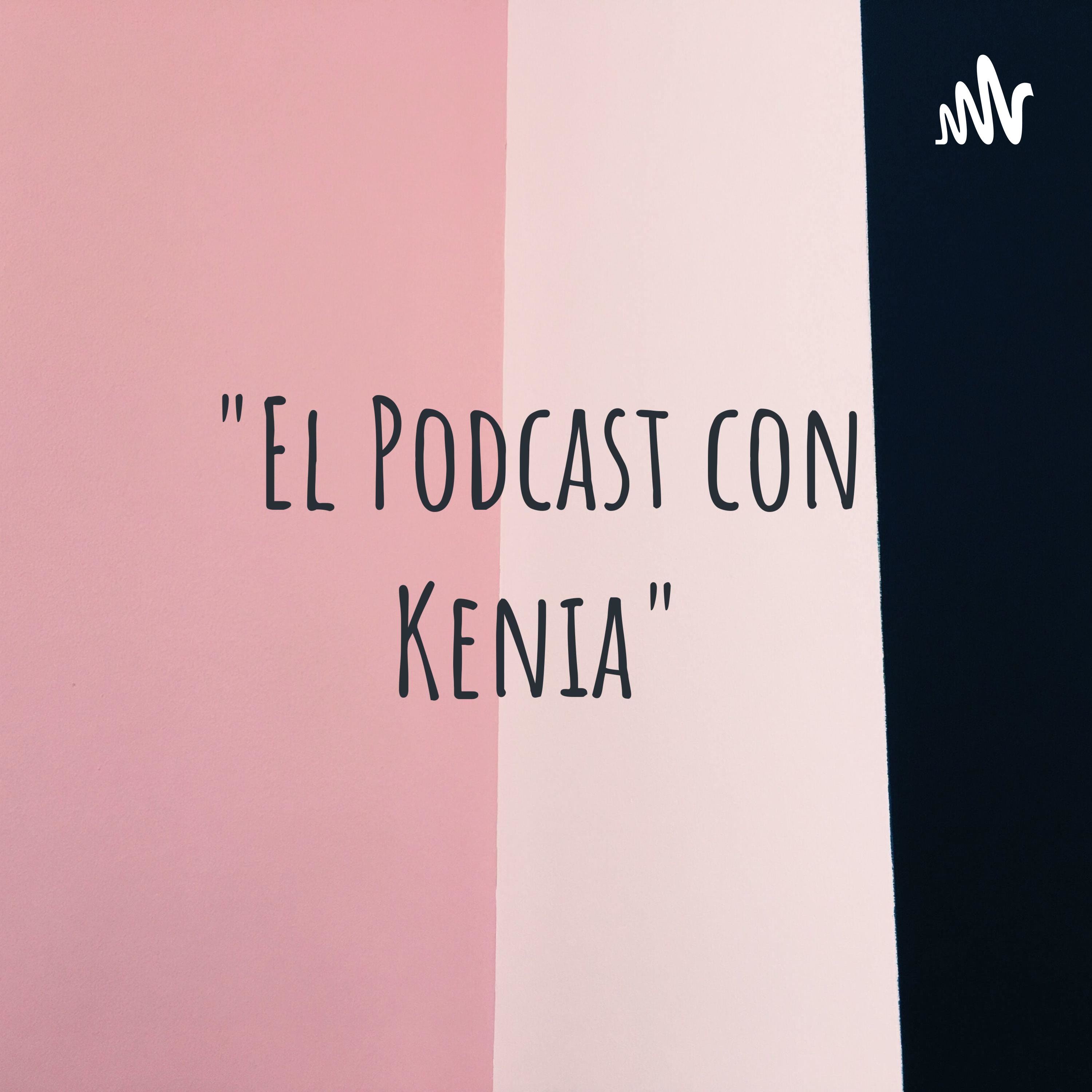 "El Podcast con Kenia" cover art
