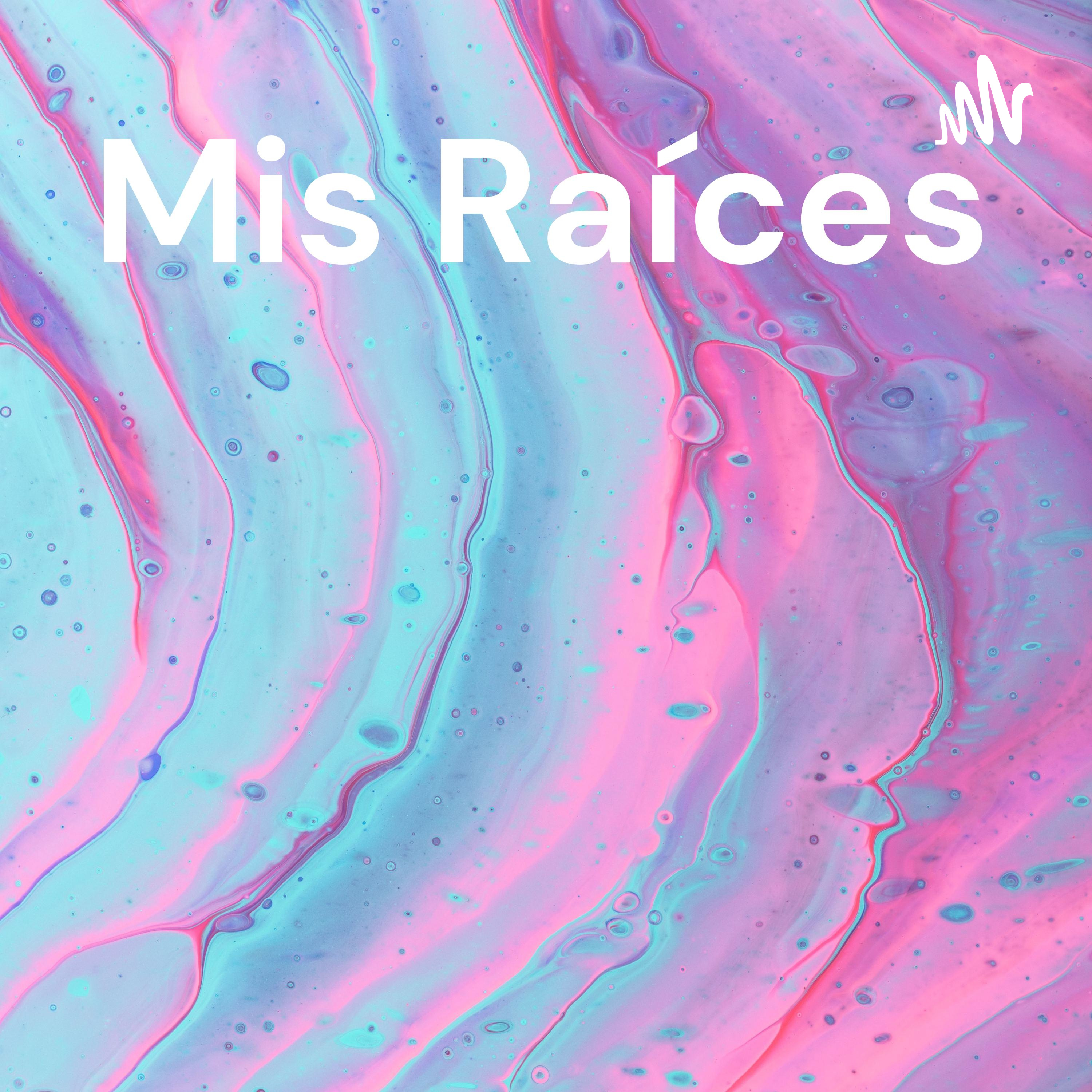 Mis Raíces 💚 cover art