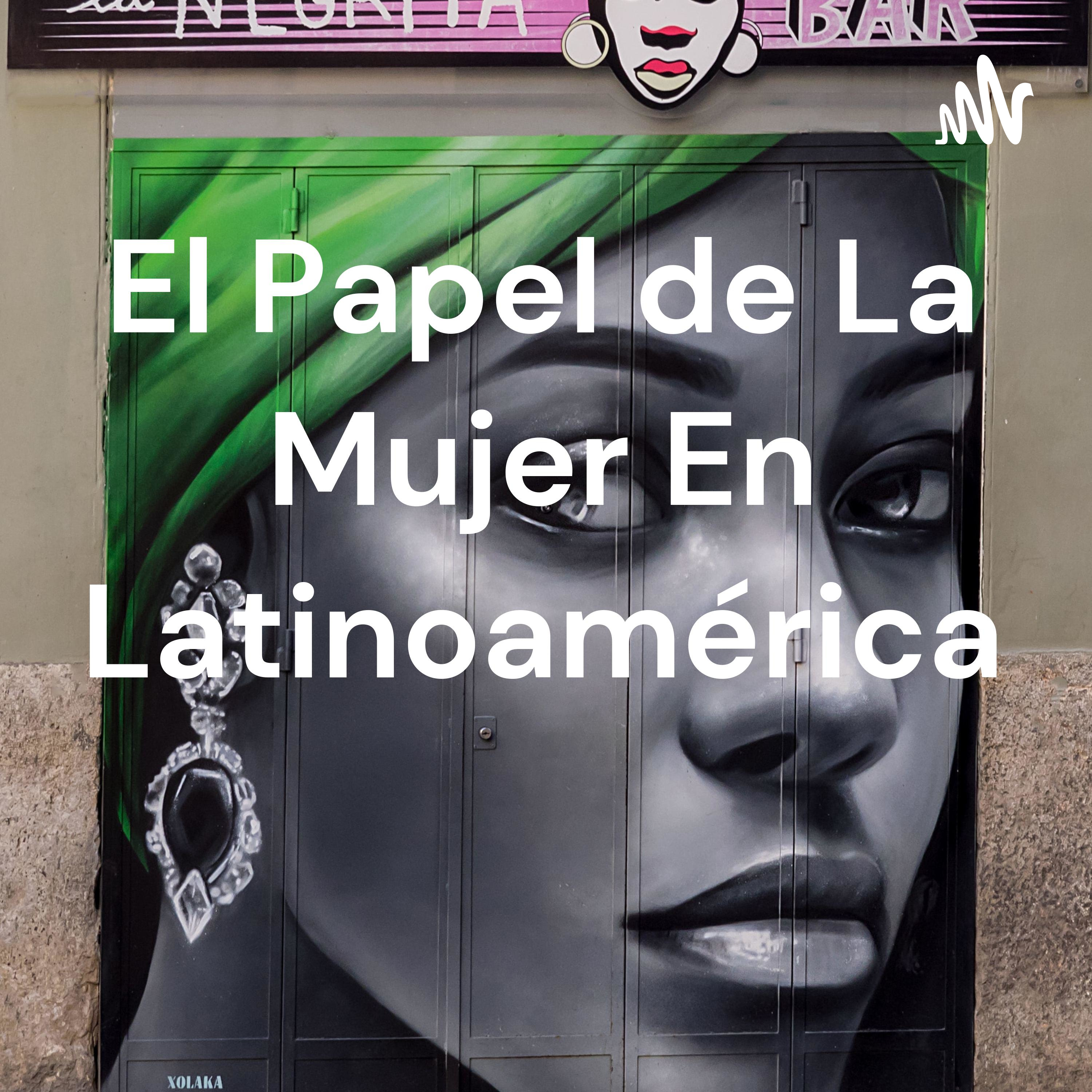 El Papel de La Mujer En Latinoamérica 